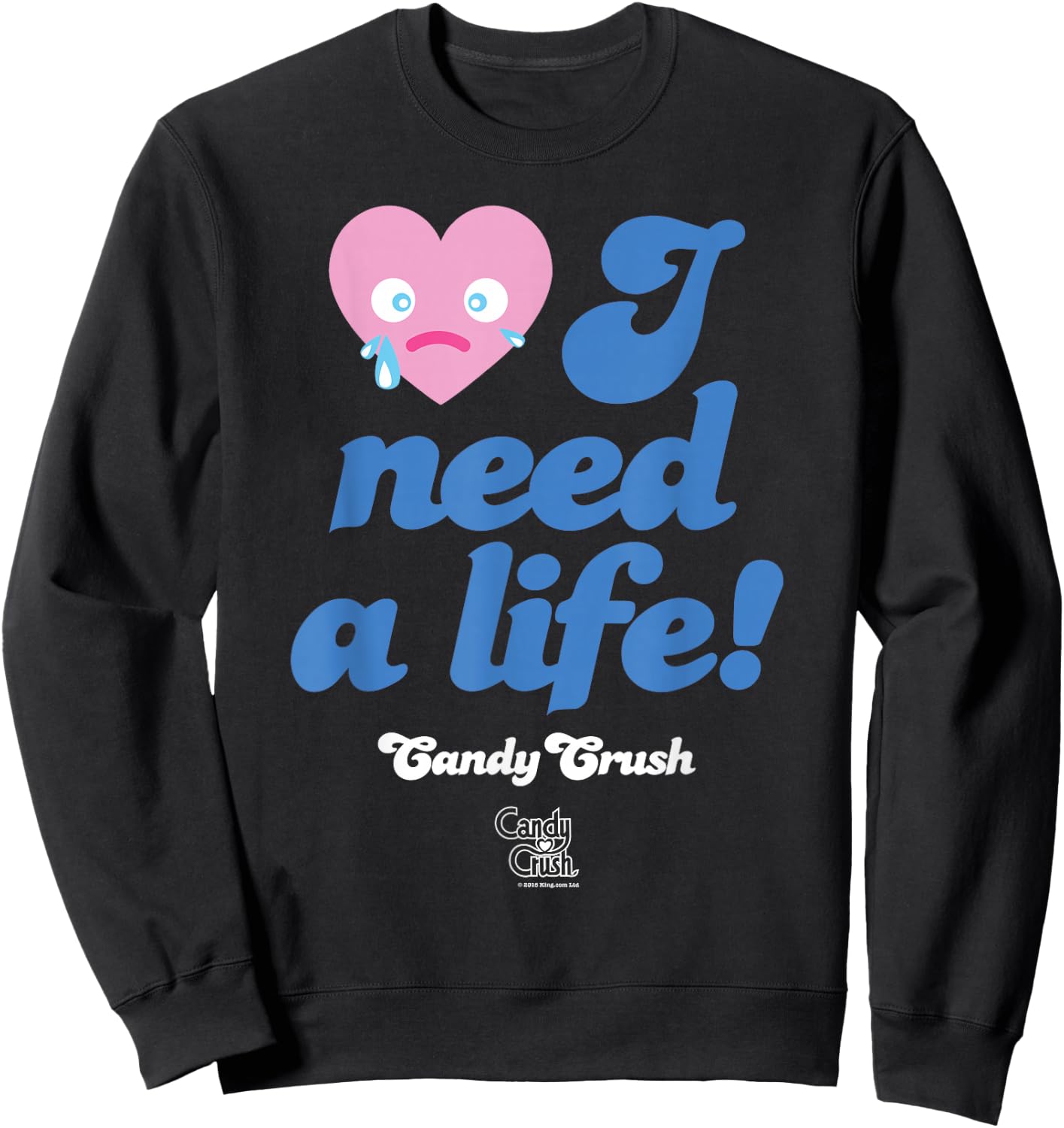Candy Crush 'I Need a Life!' Sweatshirt - Sweatshirt | Black