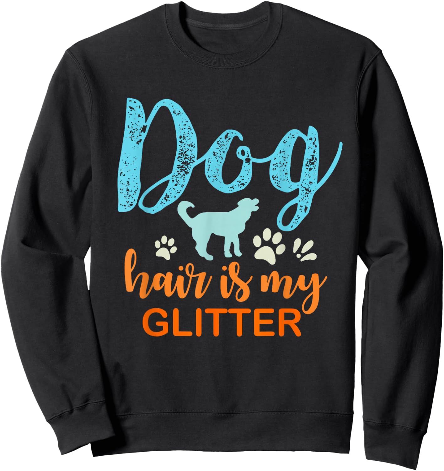 Dog Hair Is My Glitter Sweatshirt - Sweatshirt | Black