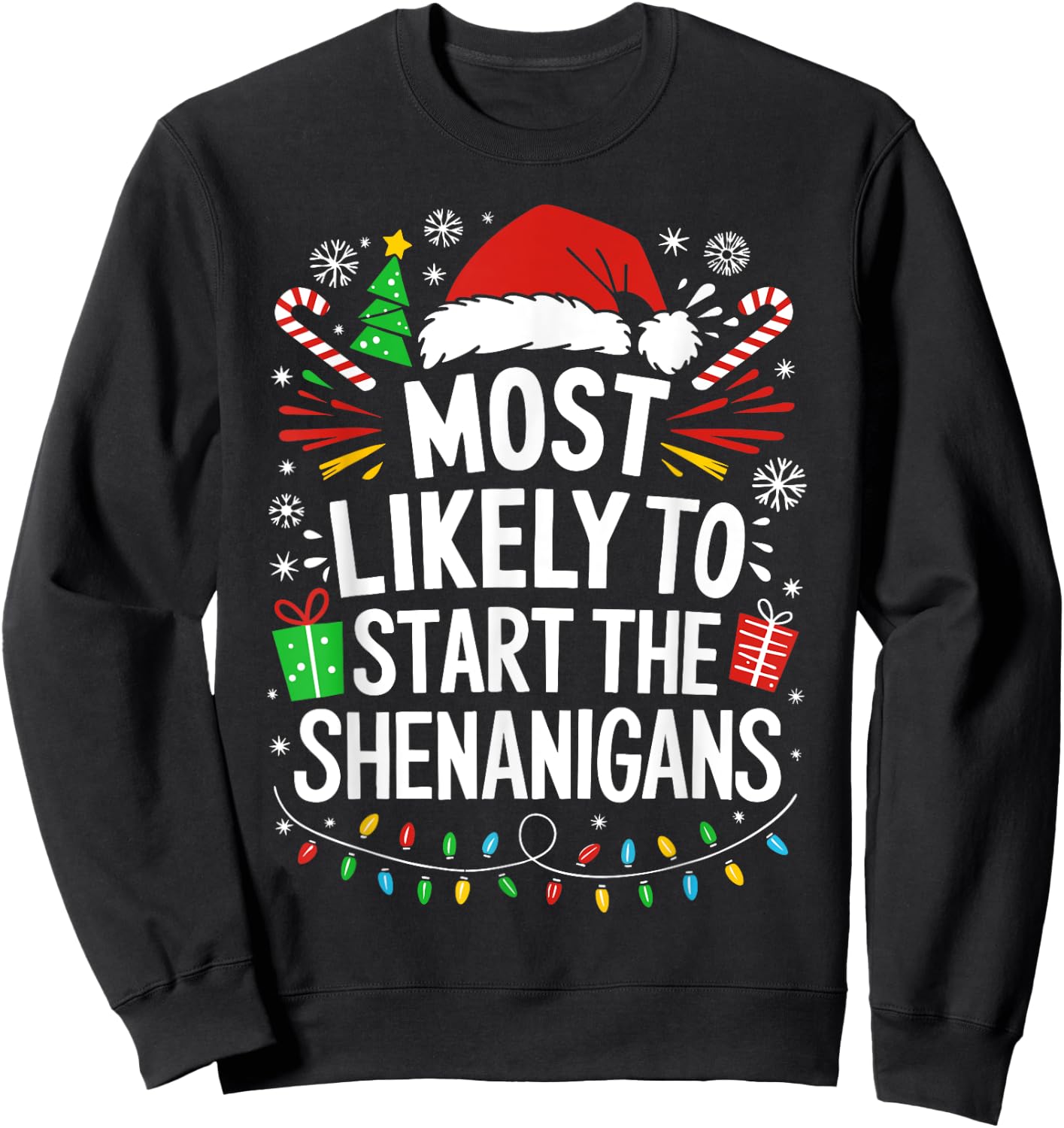 Most Likely To Start The Shenanigans Shirt Family Christmas Sweatshirt - Sweatshirt | Black