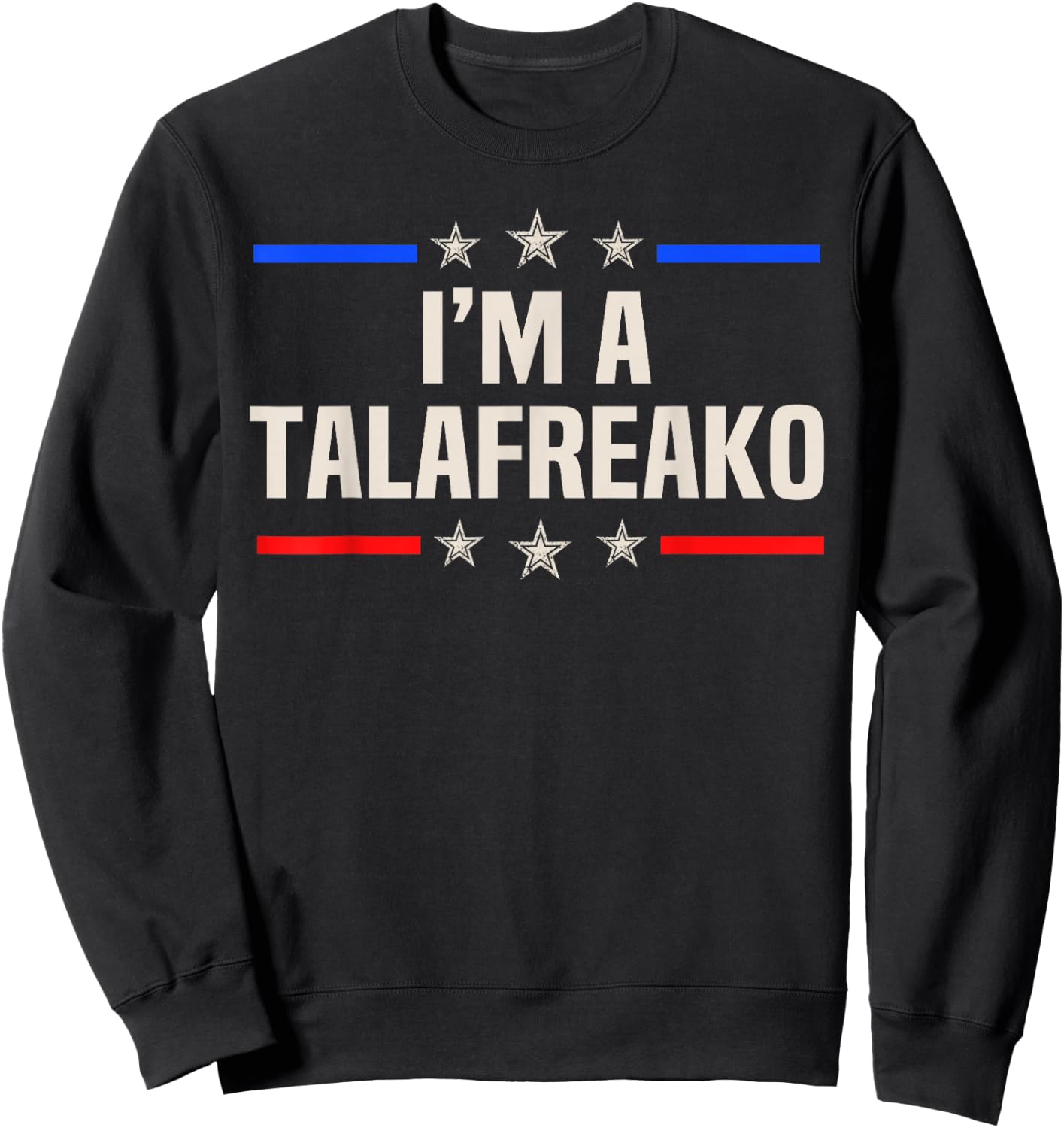 I'm A Talafreako James Talarico 2026 for US Senate Texas Sweatshirt - Sweatshirt | Black