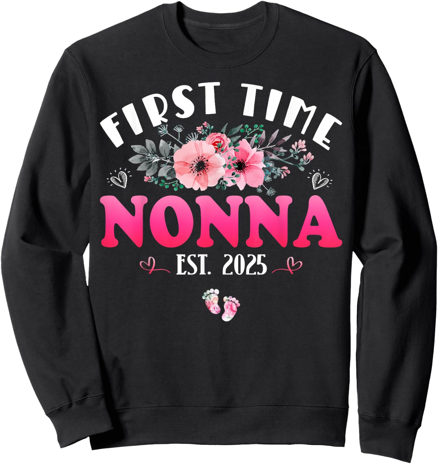 First Time Nonna 2025 Mother's Day Soon To Be Nonna Sweatshirt - Sweatshirt | Black