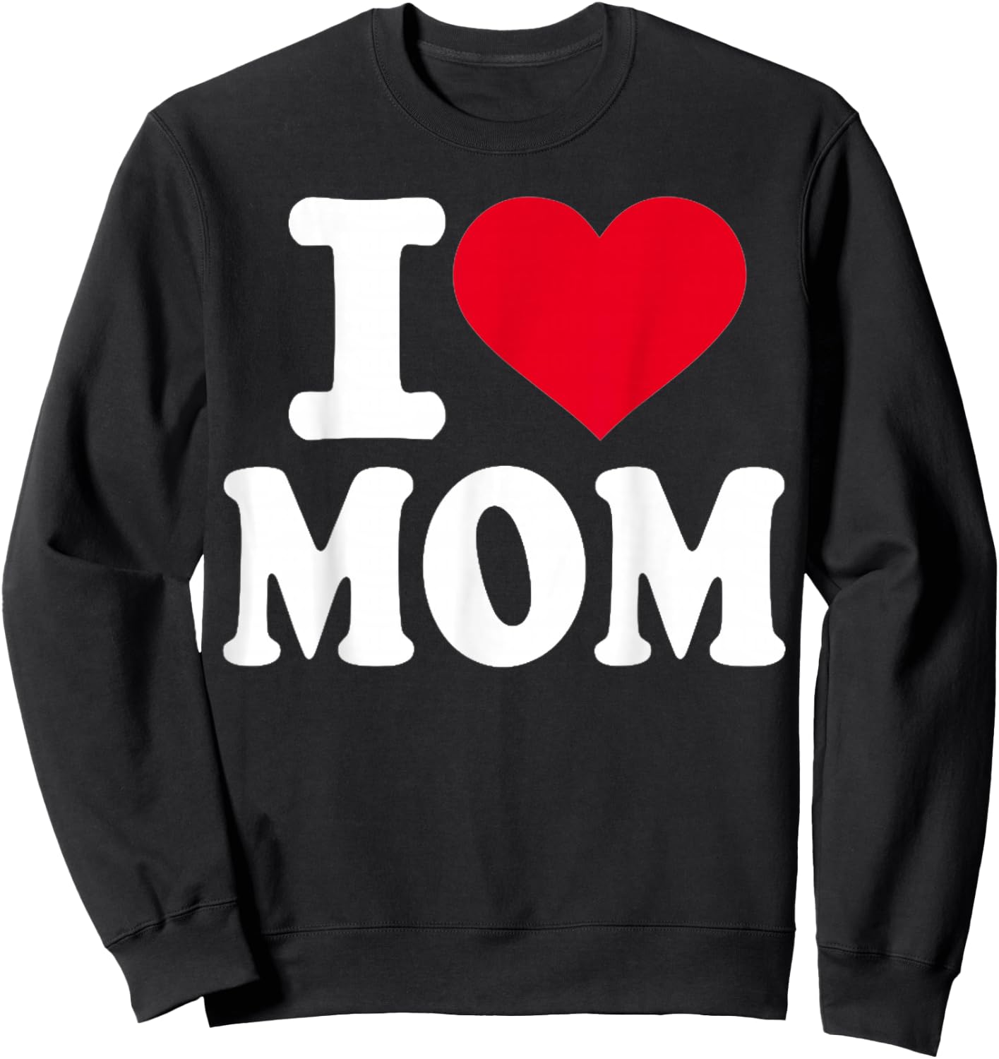 I Love Mom Sweatshirt - Sweatshirt | Black