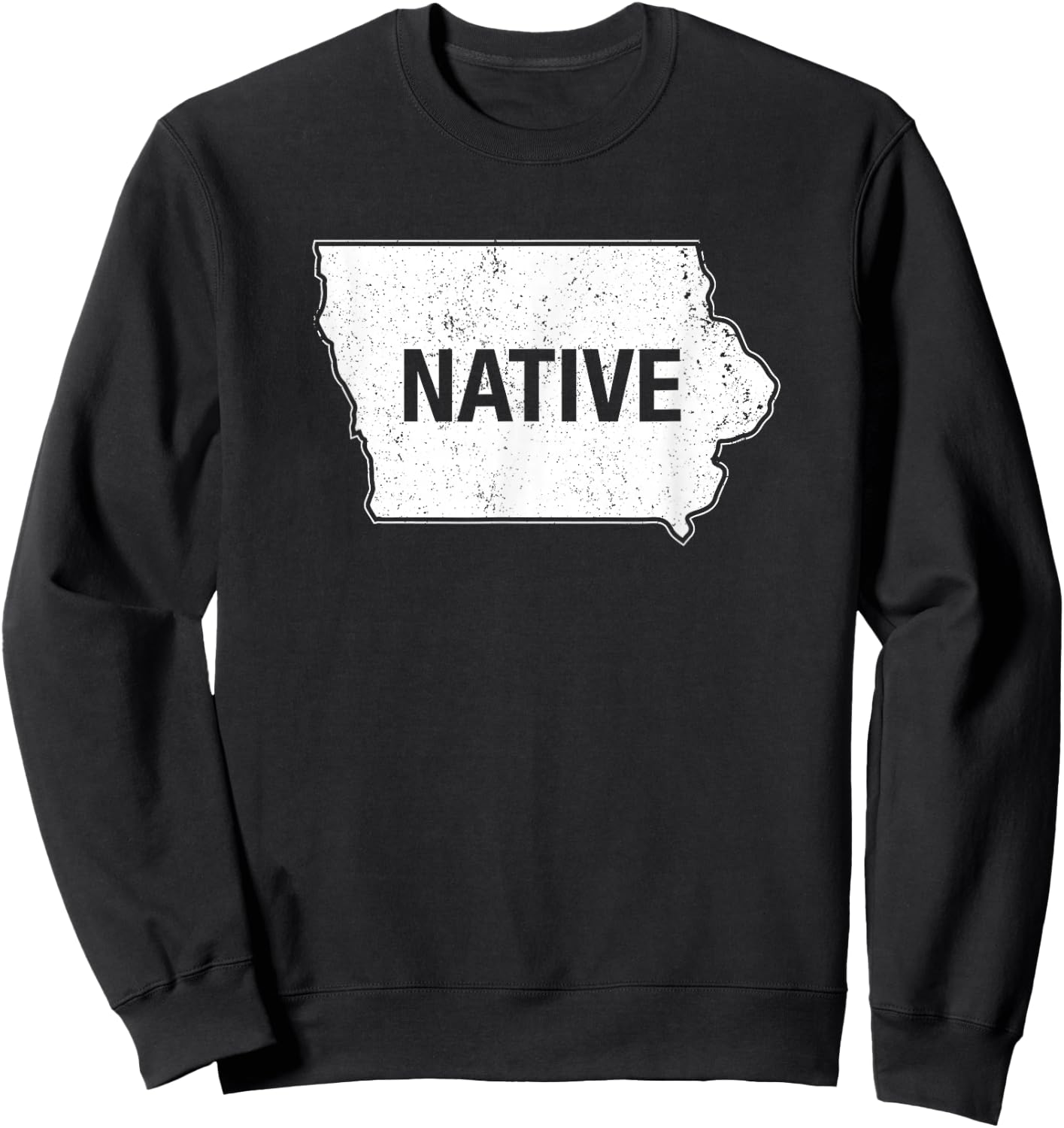 Iowa Native IA Des Moines Iowa City Cedar Rapids Sweatshirt - Sweatshirt | Black