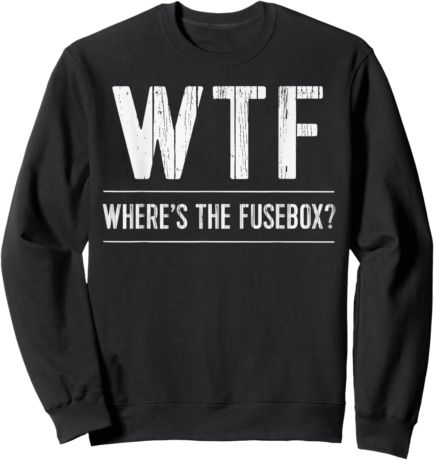 Funny Electrician WTF Wheres The Fusebox Sparky Sweatshirt - Sweatshirt | Black