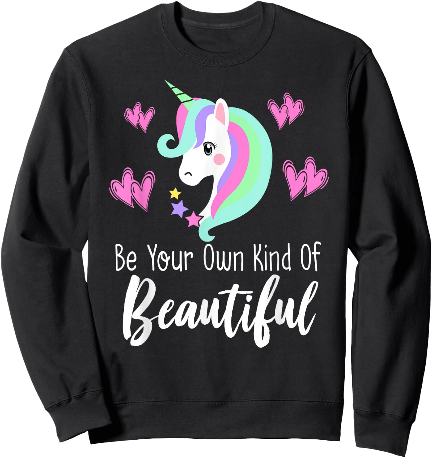 BE YOUR OWN KIND OF BEAUTIFUL Unicorn Positive Message Quote Sweatshirt - Sweatshirt | Black