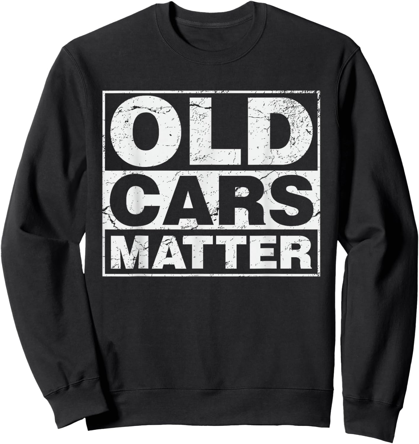Old Cars Matter Vintage Automobile & hot Rod Collector Gift Sweatshirt - Sweatshirt | Black