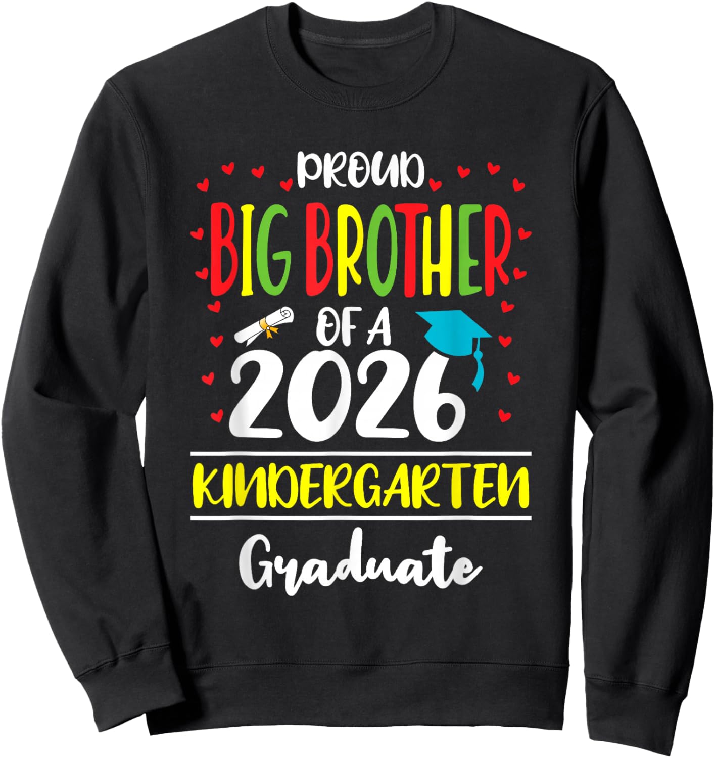 Proud Big Brother of a Class of 2026 Kindergarten Graduate Sweatshirt - Sweatshirt | Black