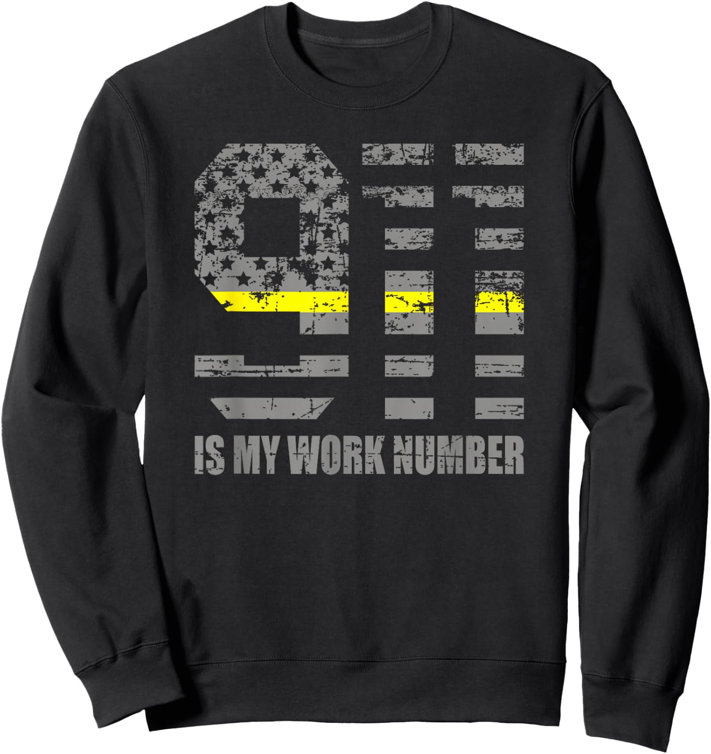 911 is My Work Number Funny Dispatcher Gift Sweatshirt - Sweatshirt | Black