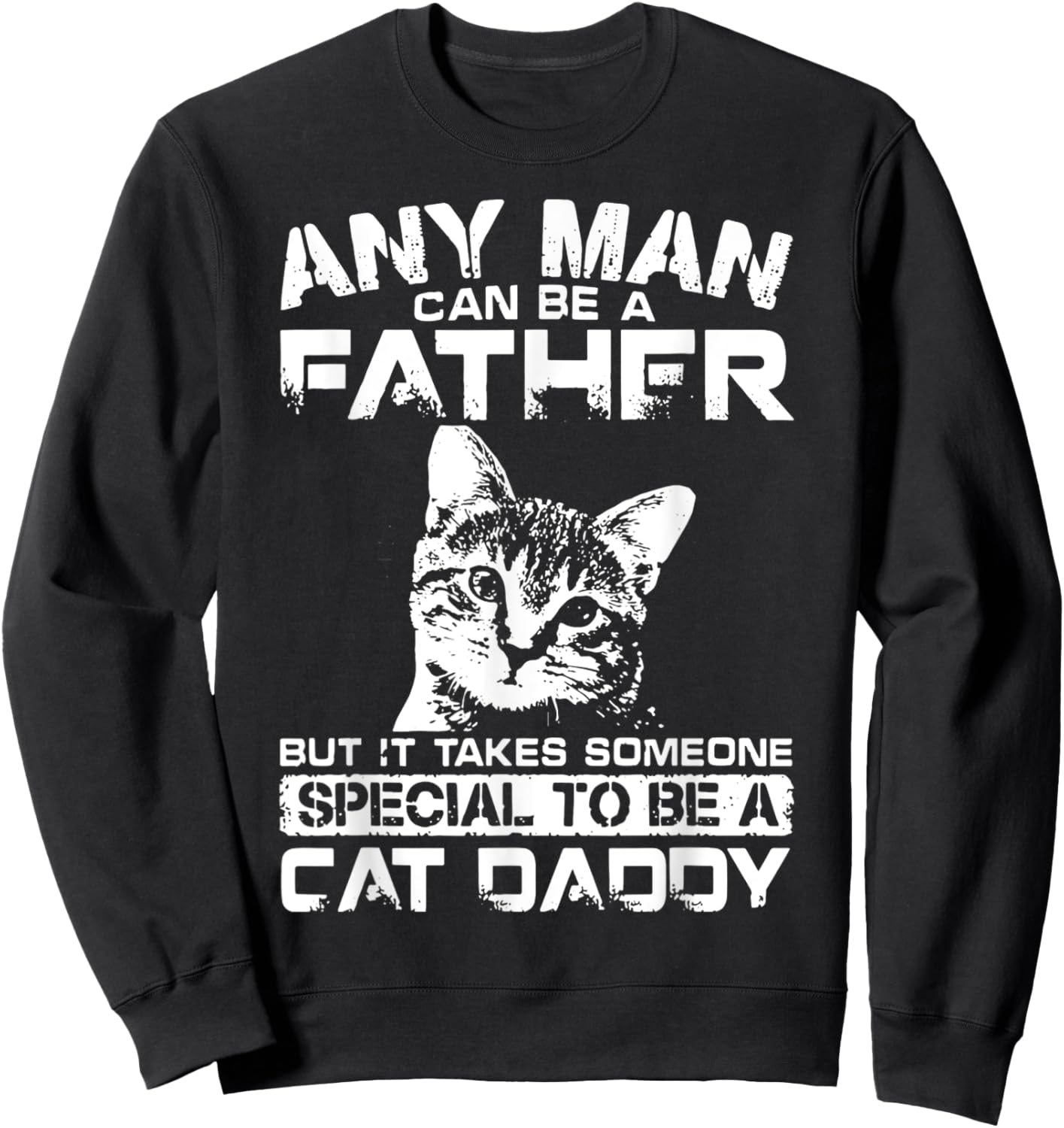 Father But It Takes Someone Special To Be A Cat Daddy Women Kids Sweatshirt - Sweatshirt | Black