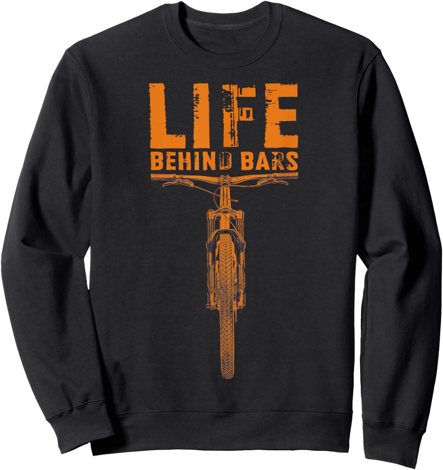 Mountain Bike : Life Behind Bars Funny Biking Sweatshirt - Sweatshirt | Black