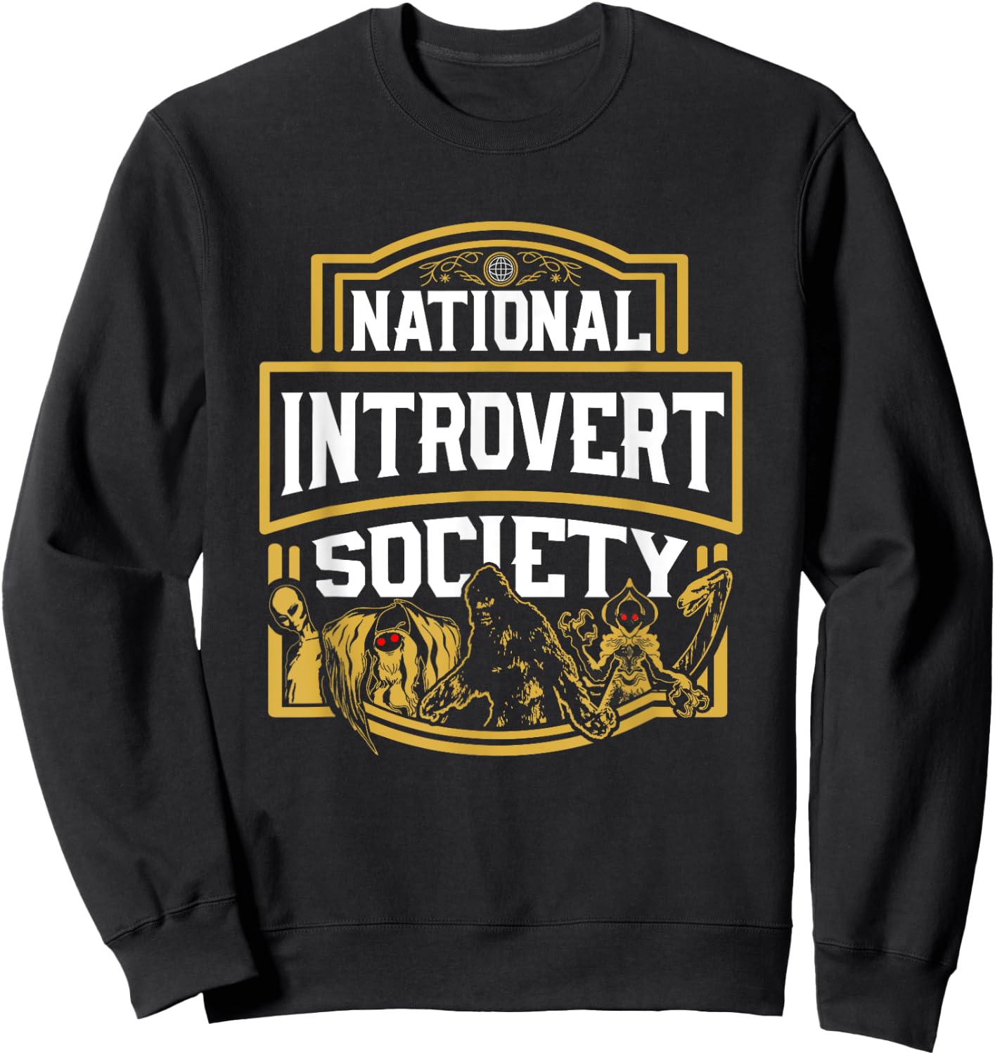 Funny Bigfoot Mothman Nessie - National Introvert Society Sweatshirt - Sweatshirt | Black