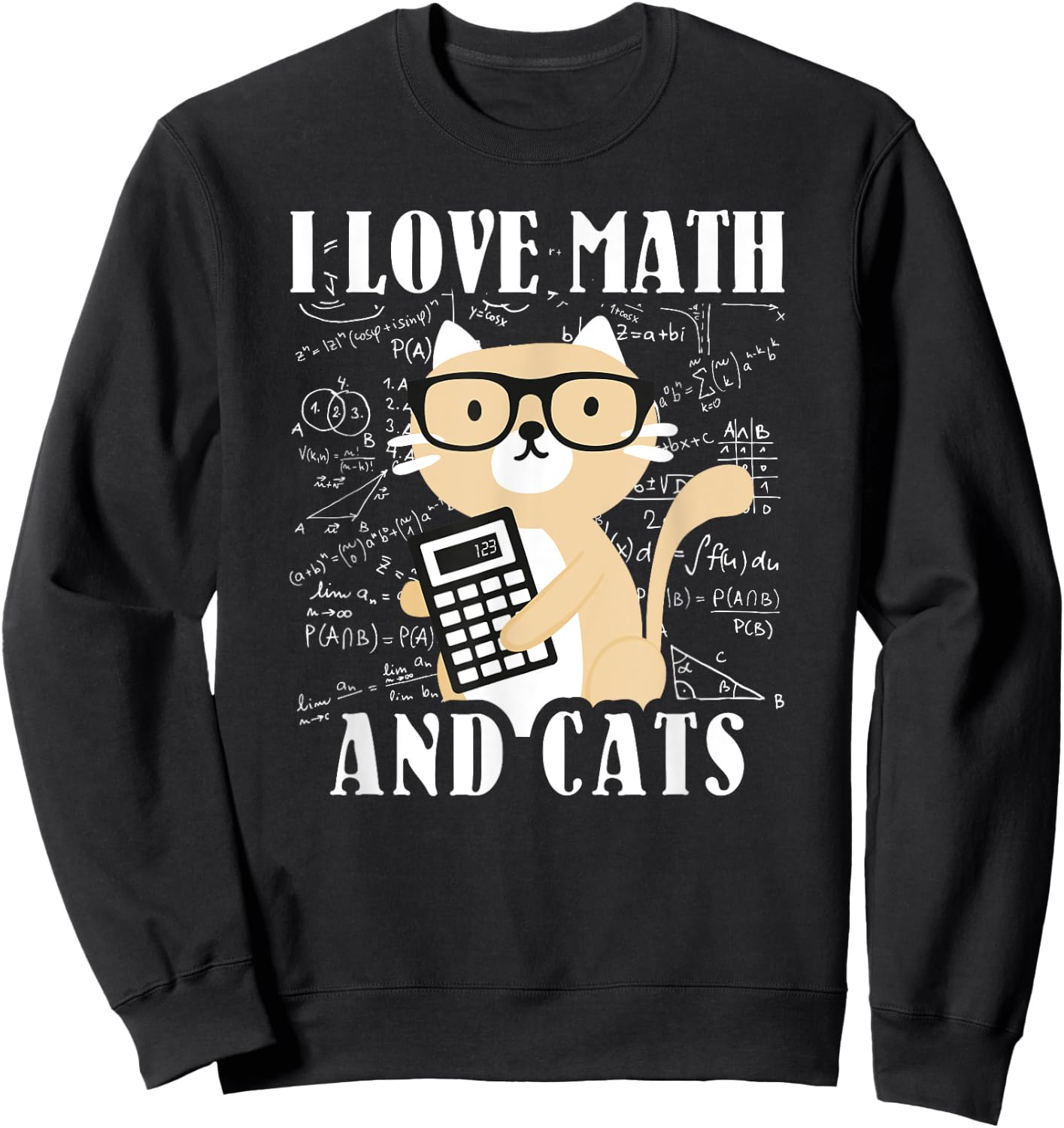 Math Kitty Cat I Love Math And Cats Mathematics Math Women Kids Sweatshirt - Sweatshirt | Black