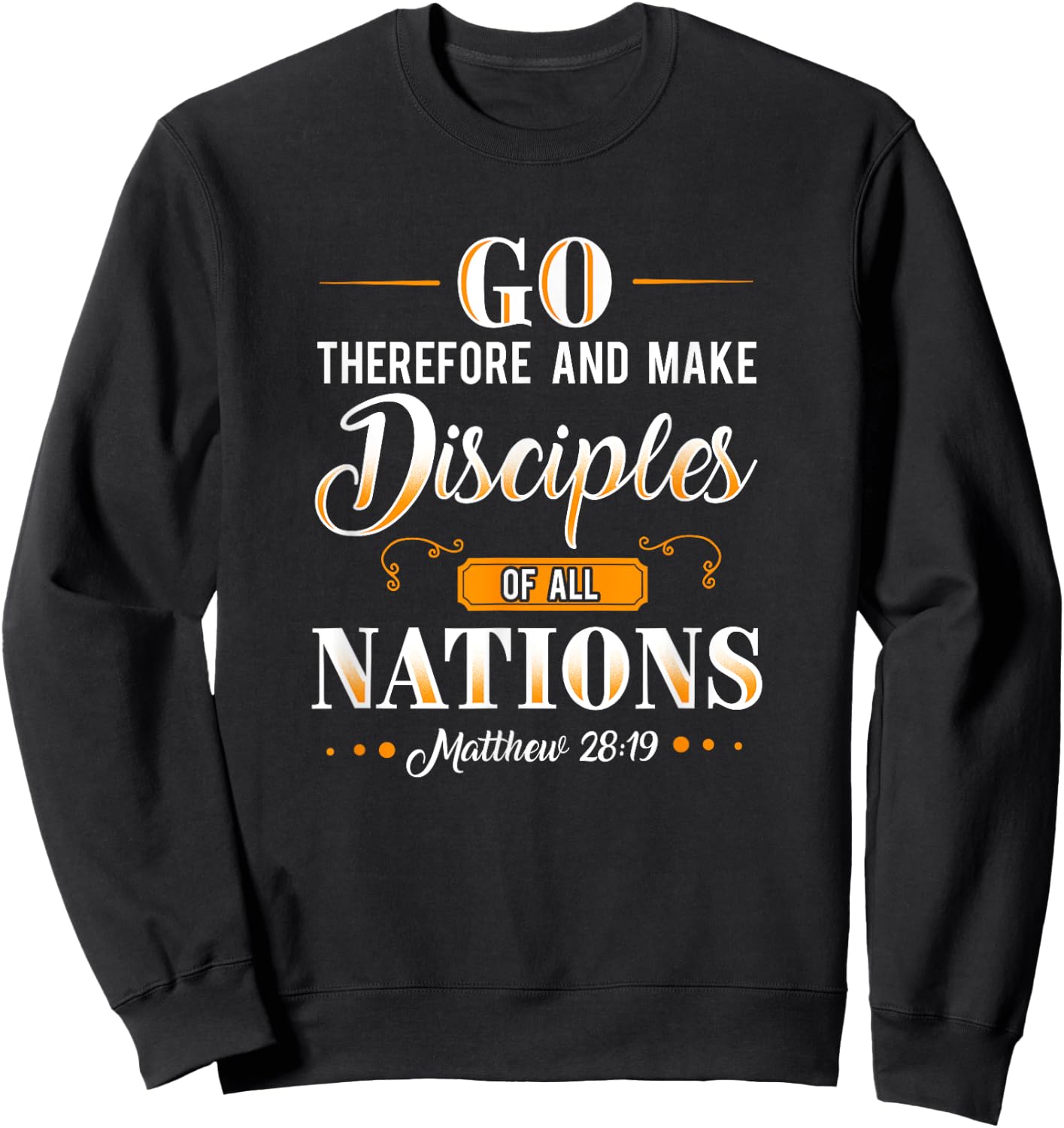 Go make disciples of all nations Missionary Gift Sweatshirt - Sweatshirt | Black