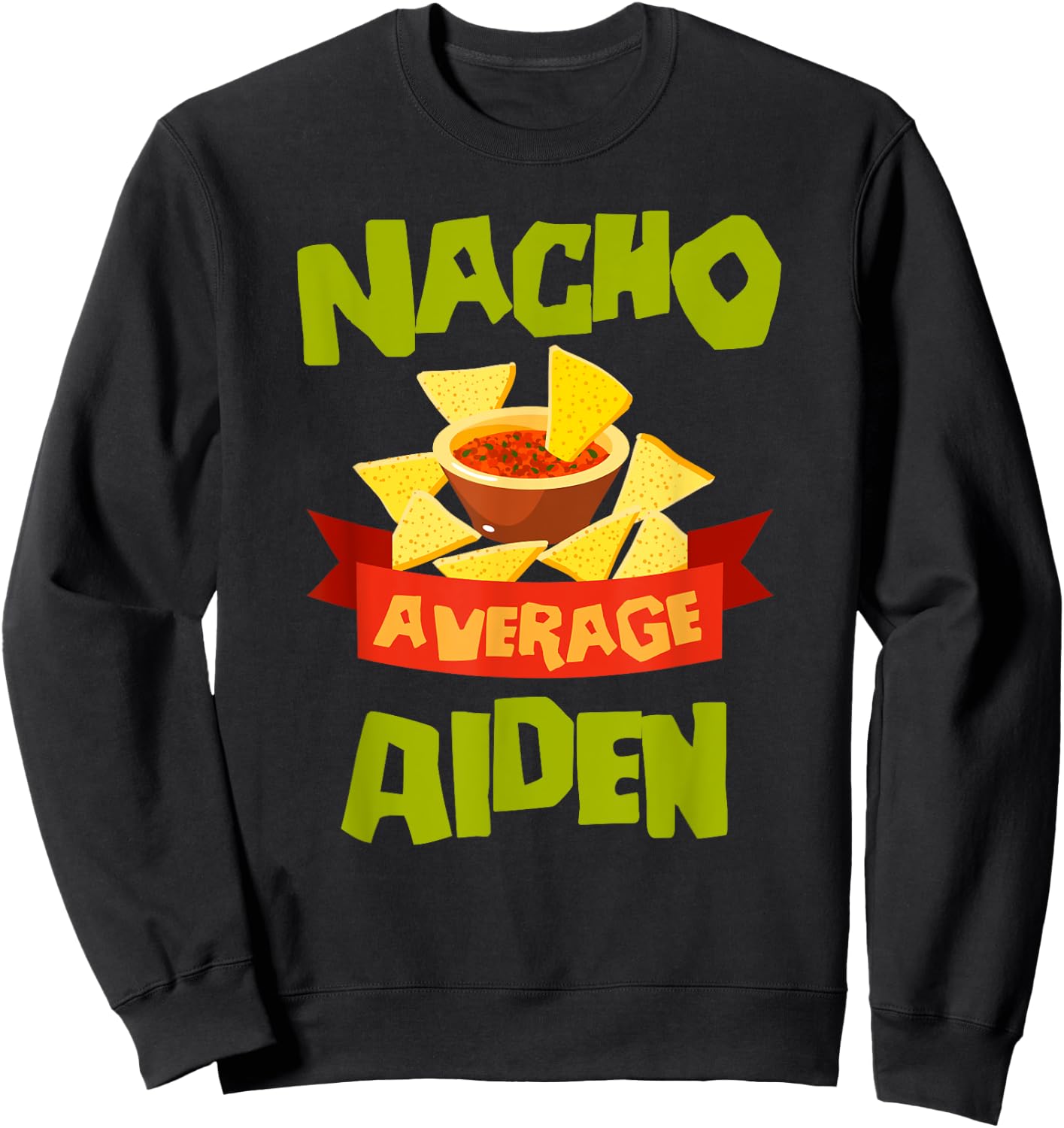 NACHO AVERAGE AIDEN Funny Birthday Personalized Name Gift Sweatshirt - Sweatshirt | Black