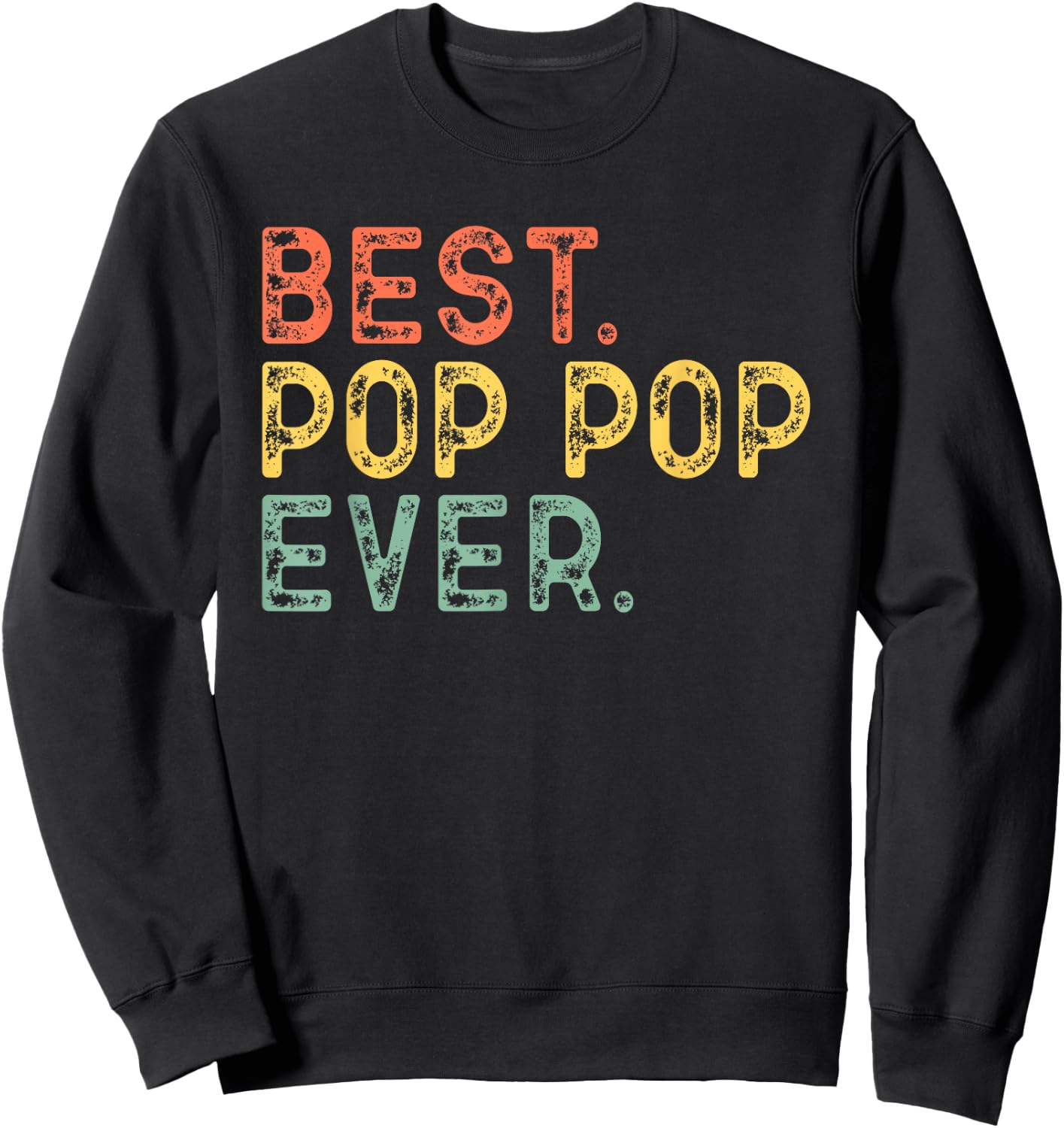 Best Pop-Pop Ever Funny Vintage Retro PopPop Sweatshirt - Sweatshirt | Black