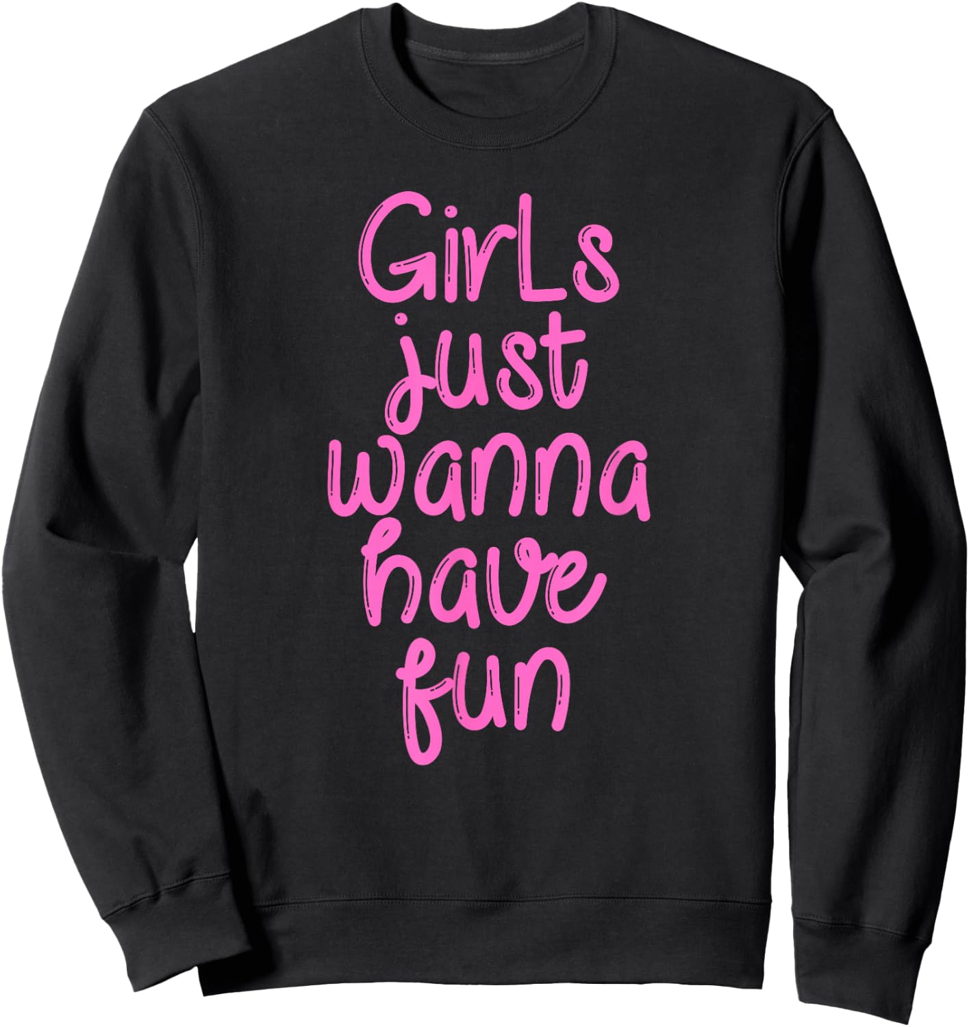 Retro Graphic Design and girls Gifts Girls Just Wanna Have Fun Black Small Sweatshirt - Sweatshirt | Black