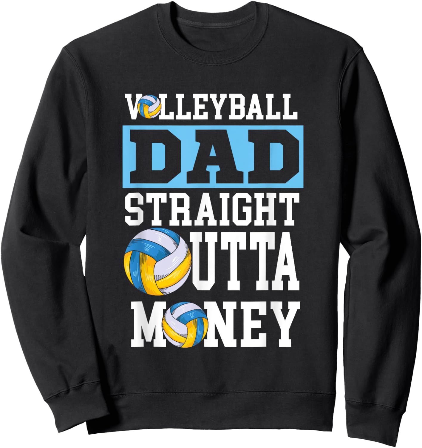 Funny Volleyball Dad Straight Outta Money Sweatshirt - Sweatshirt | Black