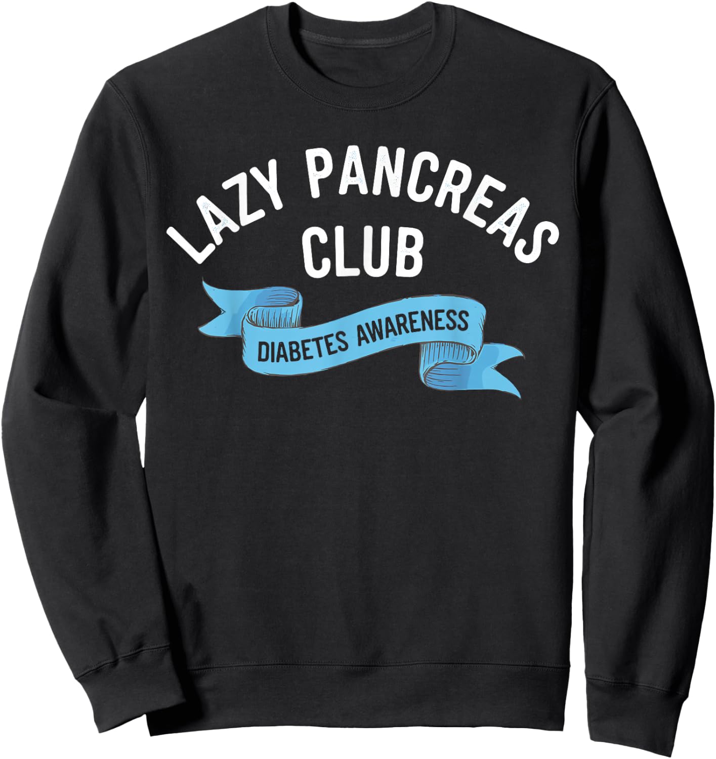 Lazy Pancreas Club Diabetes Awareness Sweatshirt - Sweatshirt | Black