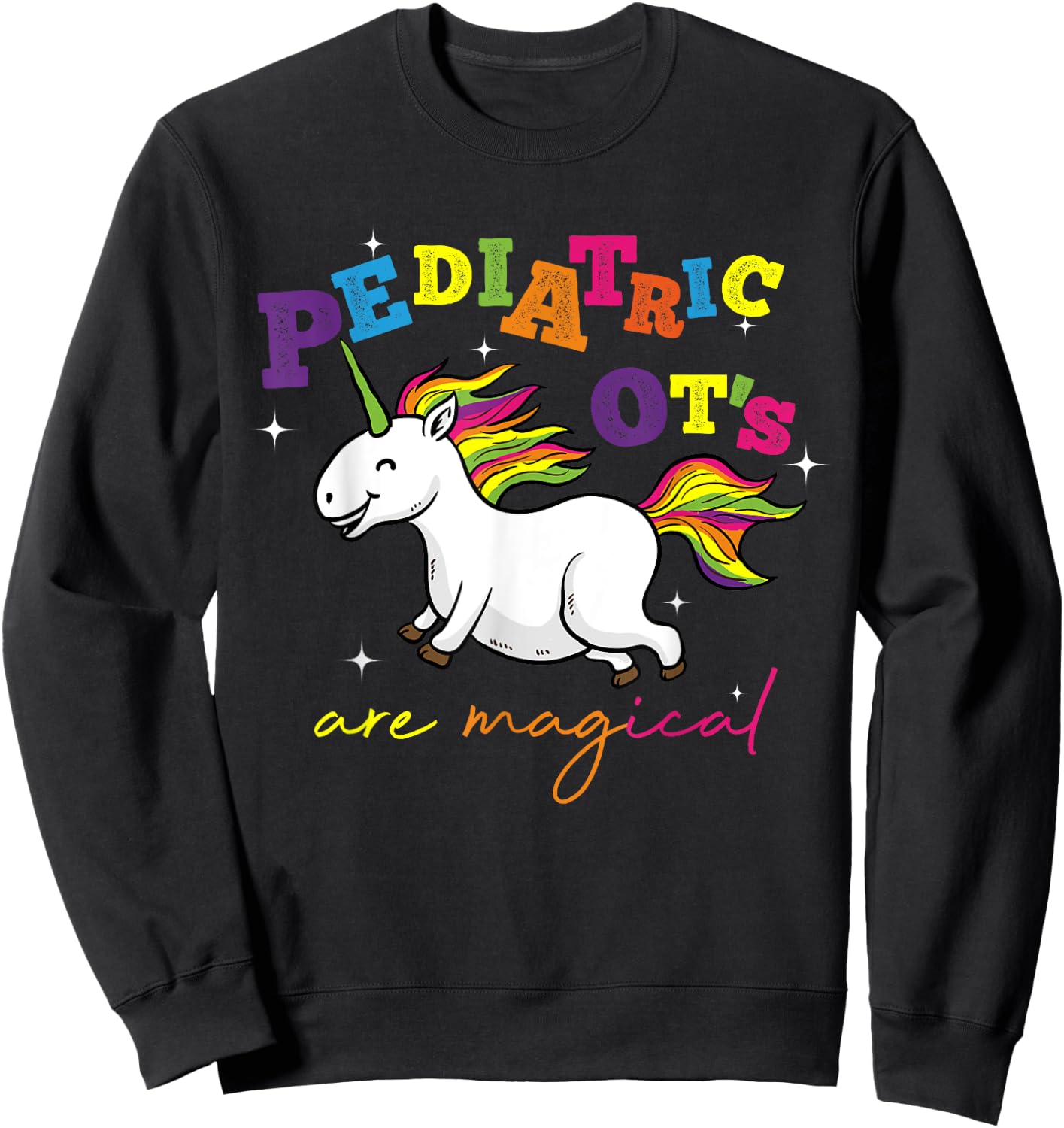 Cute Rainbow Unicorn Pediatric OT Occupational Therapy Gift Sweatshirt - Sweatshirt | Black