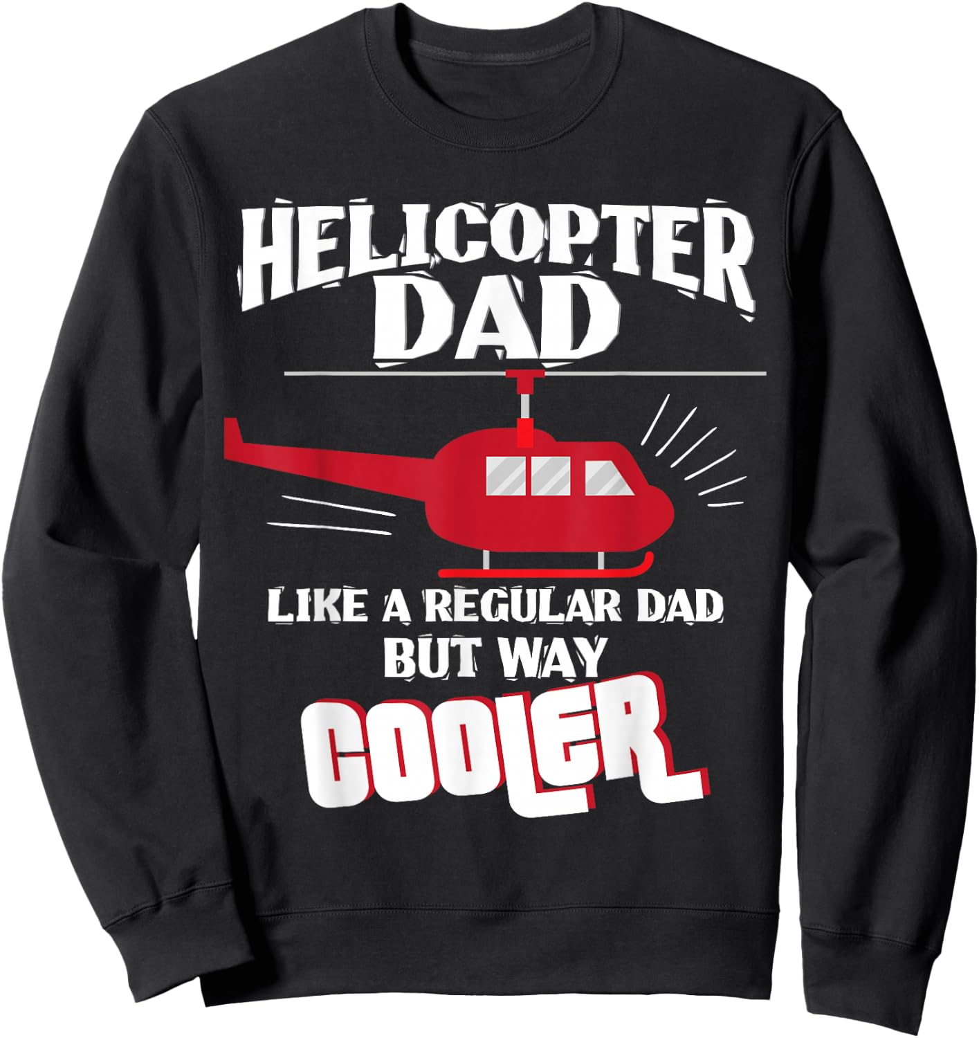 Helicopter Pilot Dad Flight Mechanic Fathers Day Sweatshirt - Sweatshirt | Black