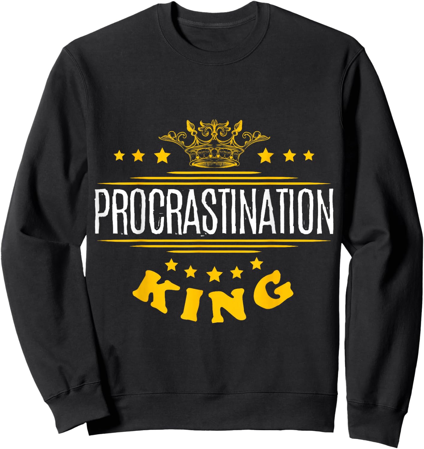 Procrastination King Sweatshirt - Sweatshirt | Black