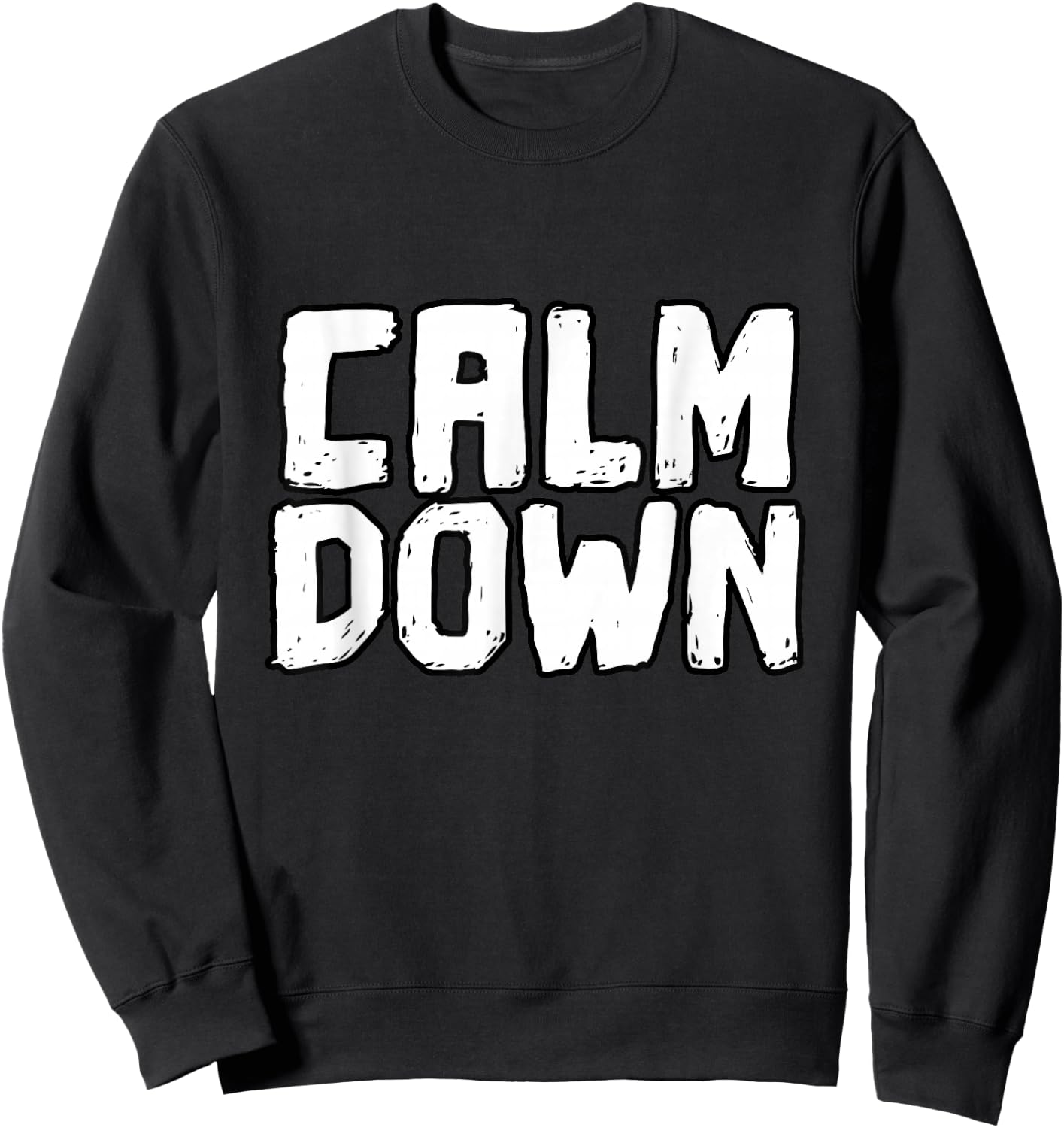 Calm Down - Women Men Youth Sweatshirt - Sweatshirt | Black