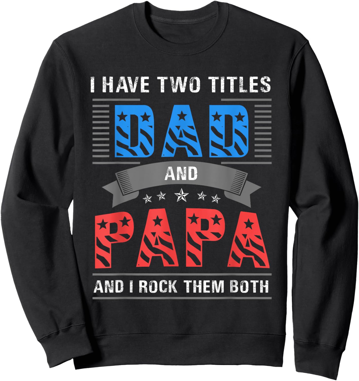 Dad and Papa Shirt - Cool Father's Day Gift Sweatshirt - Sweatshirt | Black