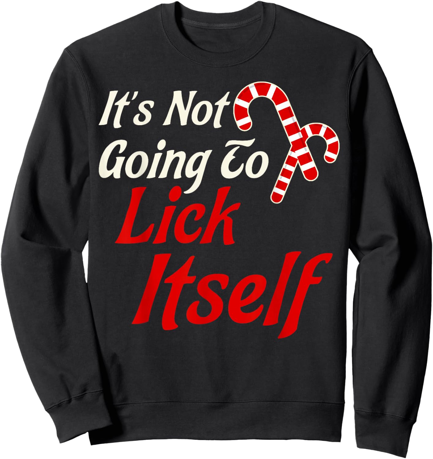 It's Not Going to Lick Itself Adult Short Sleeve Funny Christmas Sweatshirt - Sweatshirt | Black