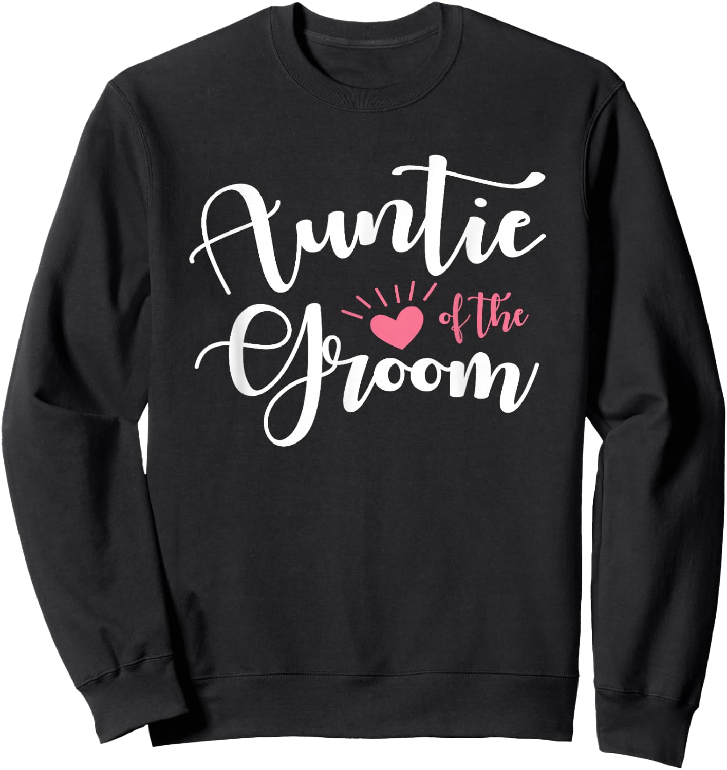 Auntie of the Groom Family Groomsmen Wedding Party Sweatshirt - Sweatshirt | Black