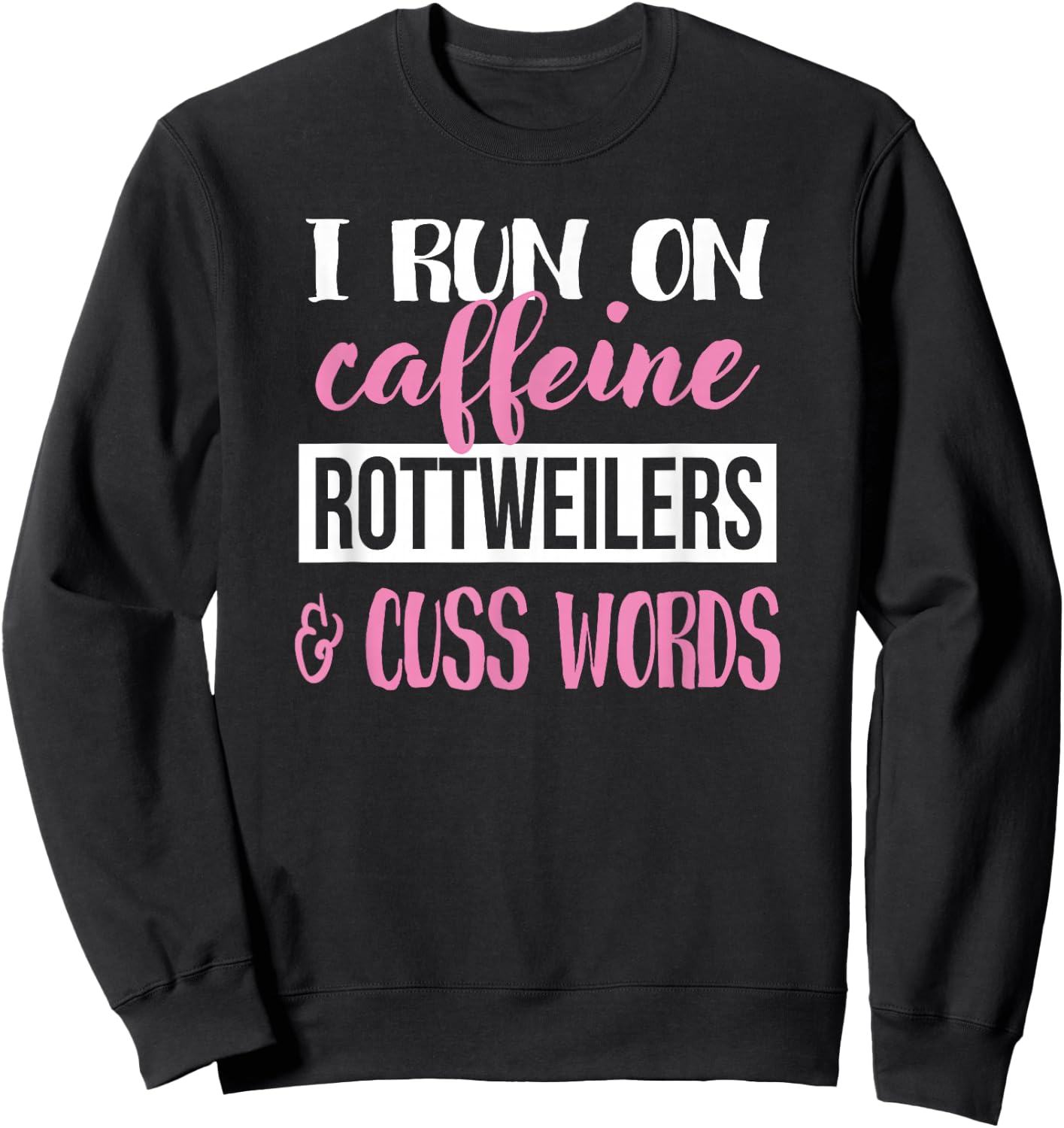 Funny Girls Caffeine & Rottweiler Lover Sweatshirt - Sweatshirt | Black