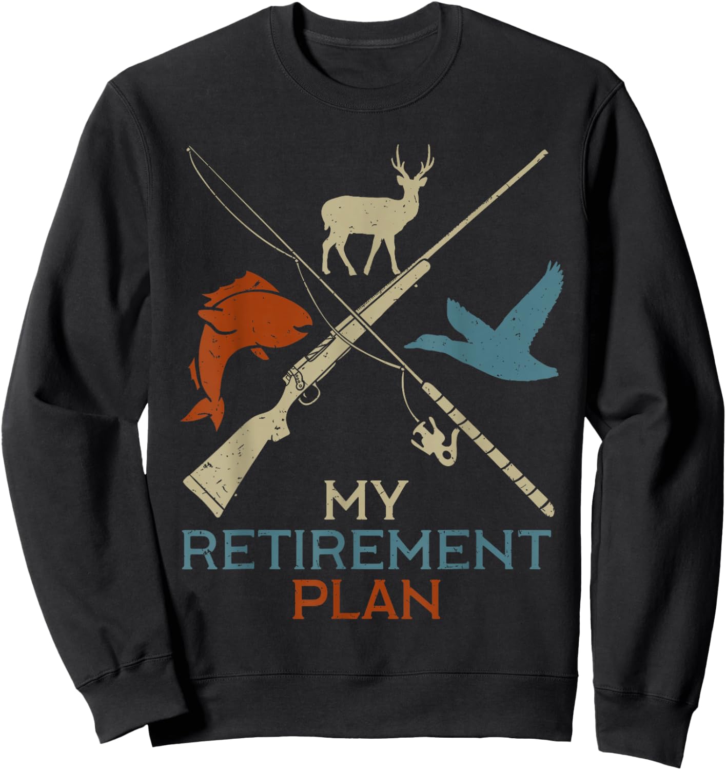 My Retirement Plan Hunting Fishing Hunter Grandfather Sweatshirt - Sweatshirt | Black