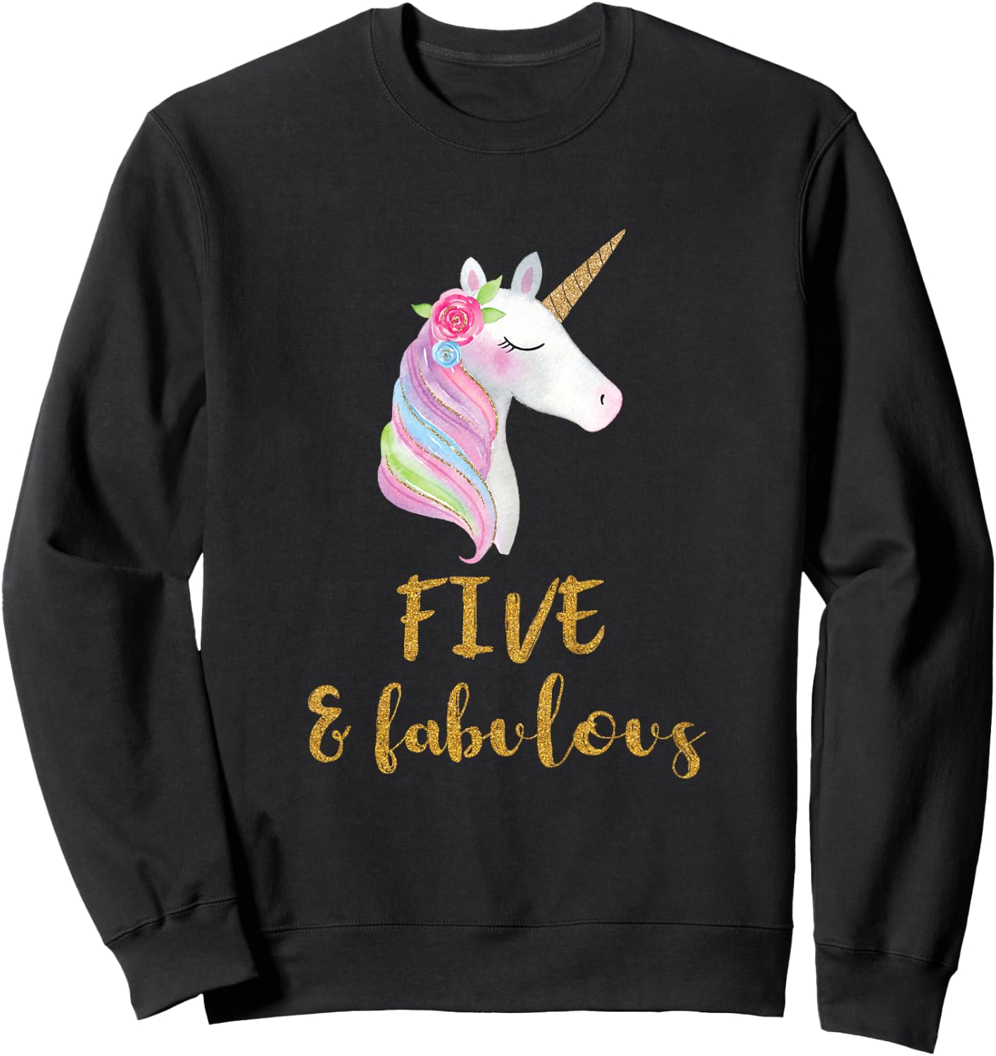 Five and Fabulous Unicorn Outfit, 5th Birthday Girl Shirt Sweatshirt - Sweatshirt | Black