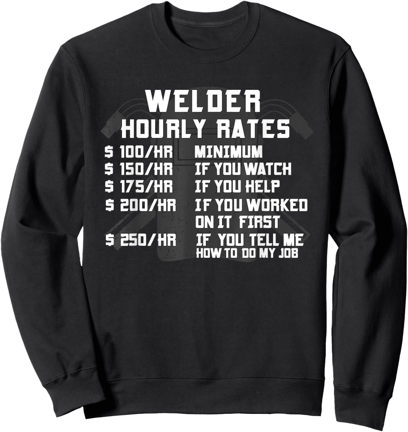 Welder Hourly Rate Funny Welding Worker Men Women Gift Sweatshirt - Sweatshirt | Black