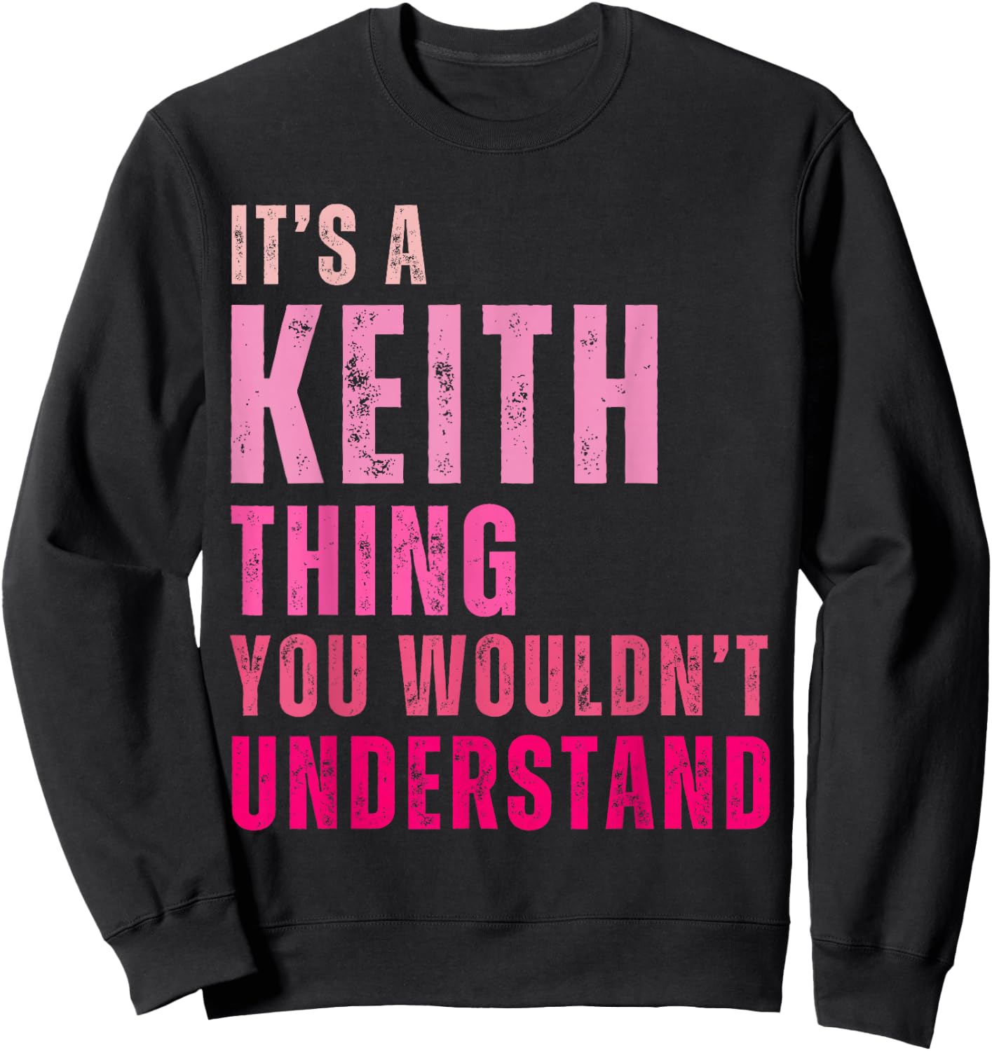 It's A Keith Thing You Wouldn't Understand Vintage Sweatshirt - Sweatshirt | Black