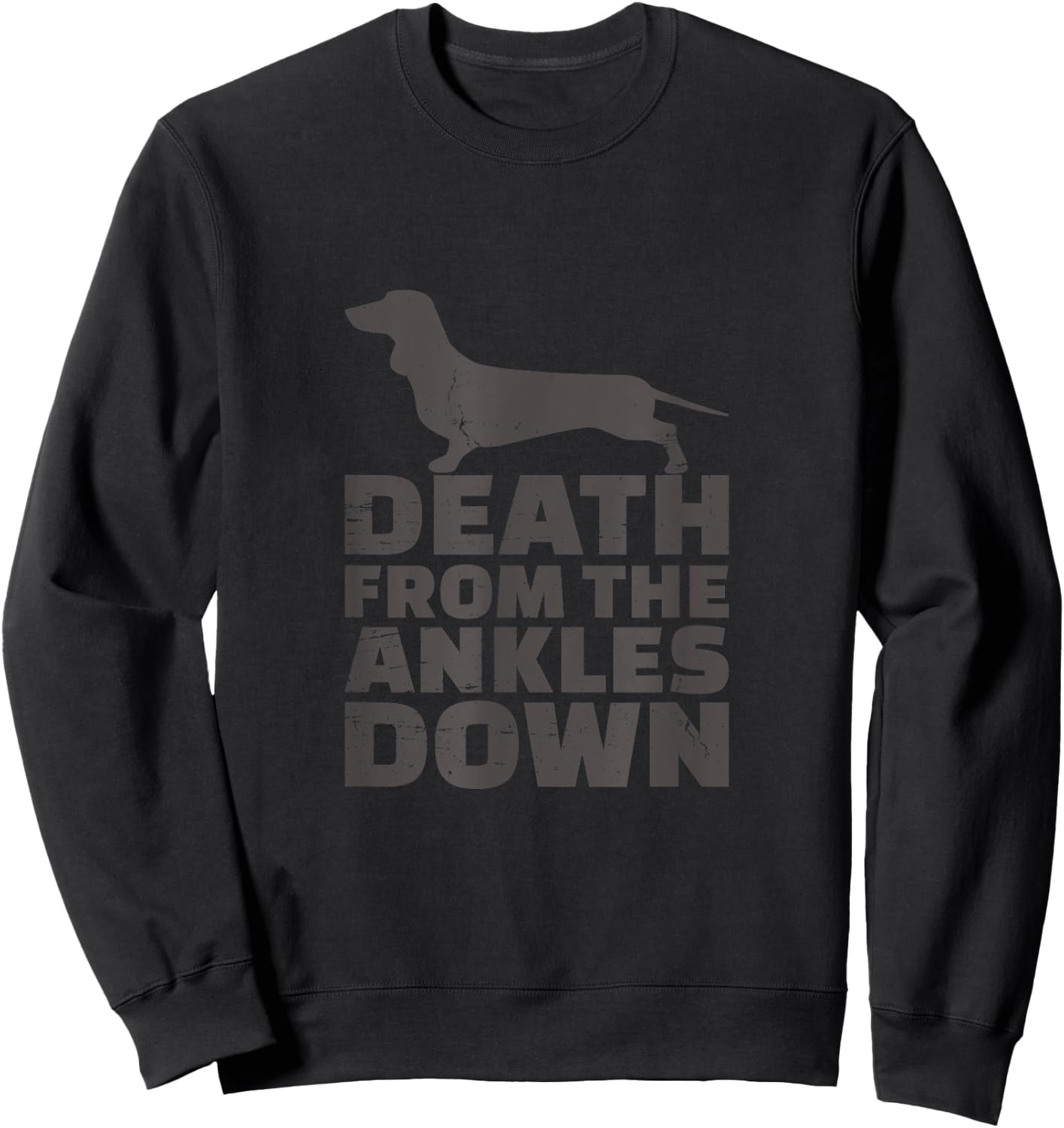 Death From The Ankles Down Cute Barking Dachshund Shirt Sweatshirt - Sweatshirt | Black