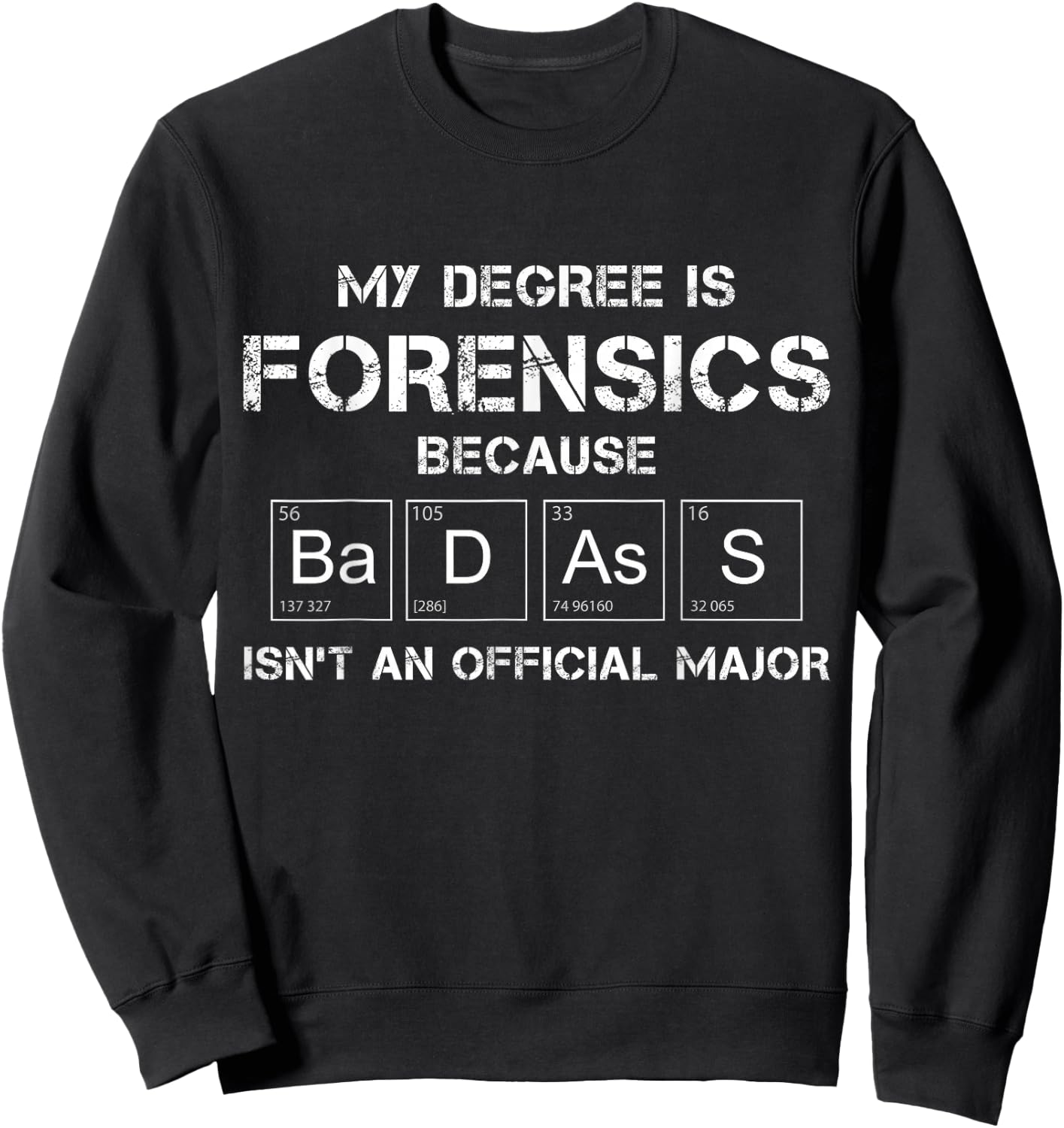 Forensic Science Official Major - Funny Forensics Gifts Sweatshirt - Sweatshirt | Black