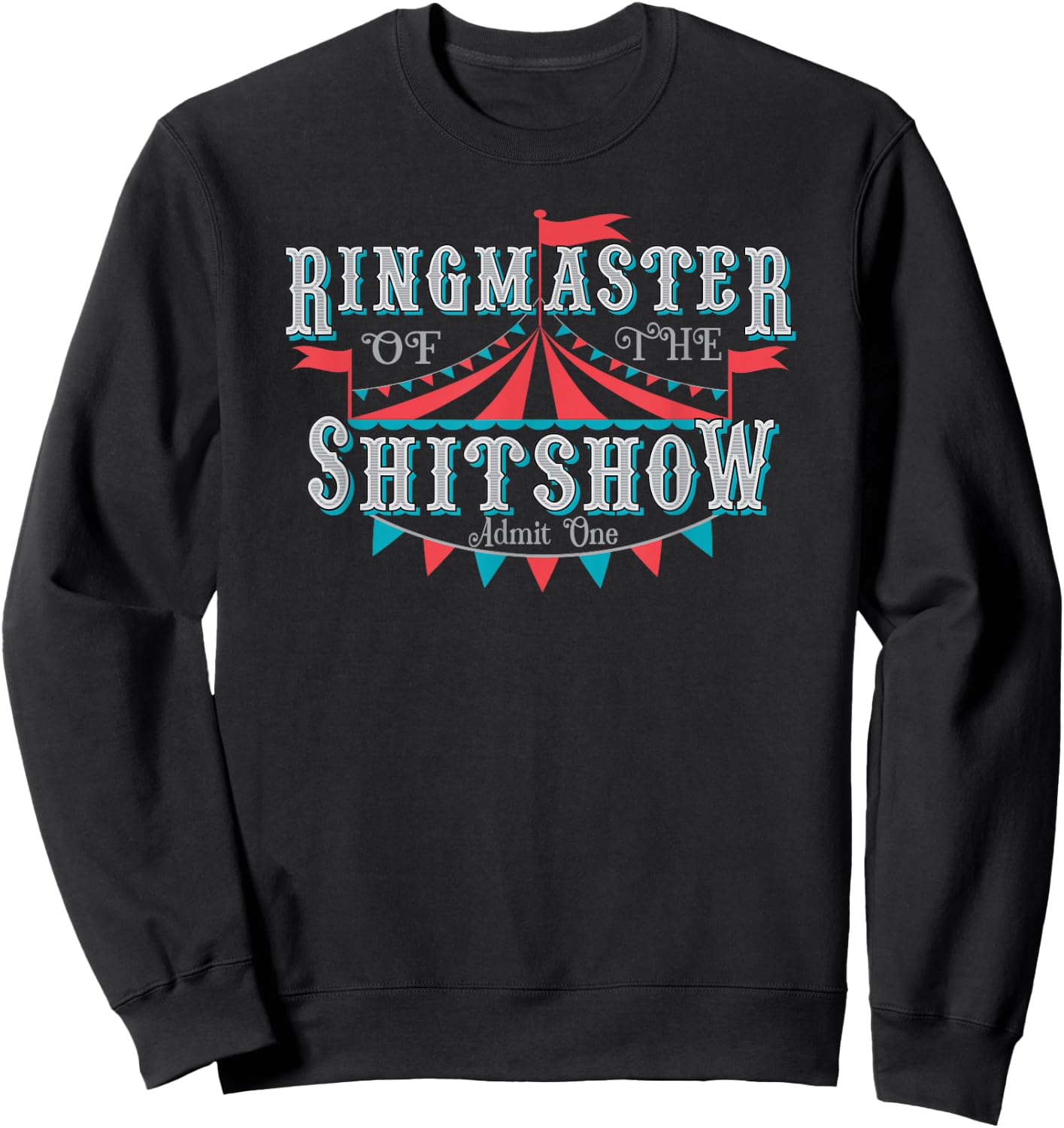 Adult Humor Ringmaster of the shitshow Sweatshirt - Sweatshirt | Black