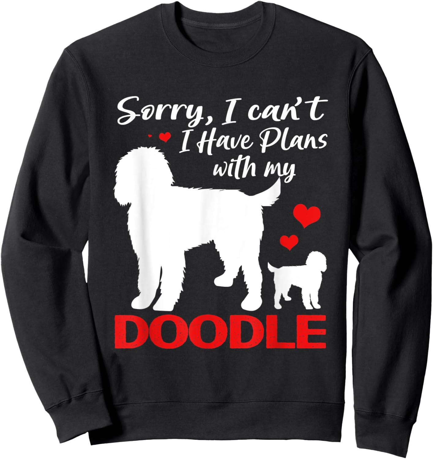 Sorry I Cant I Have Plans With My Goldendoodle Sweatshirt - Sweatshirt | Black