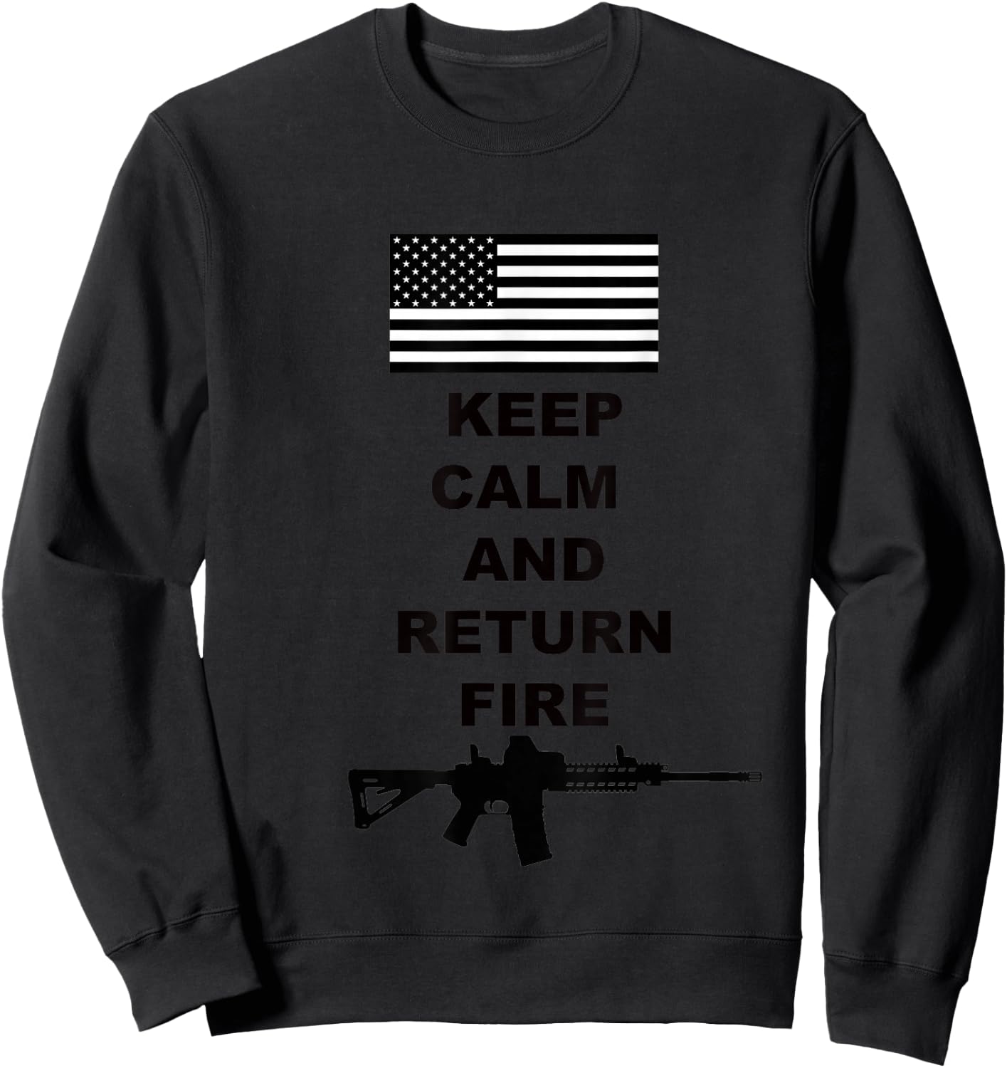 Keep Calm And Return Fire Sweatshirt - Sweatshirt | Black