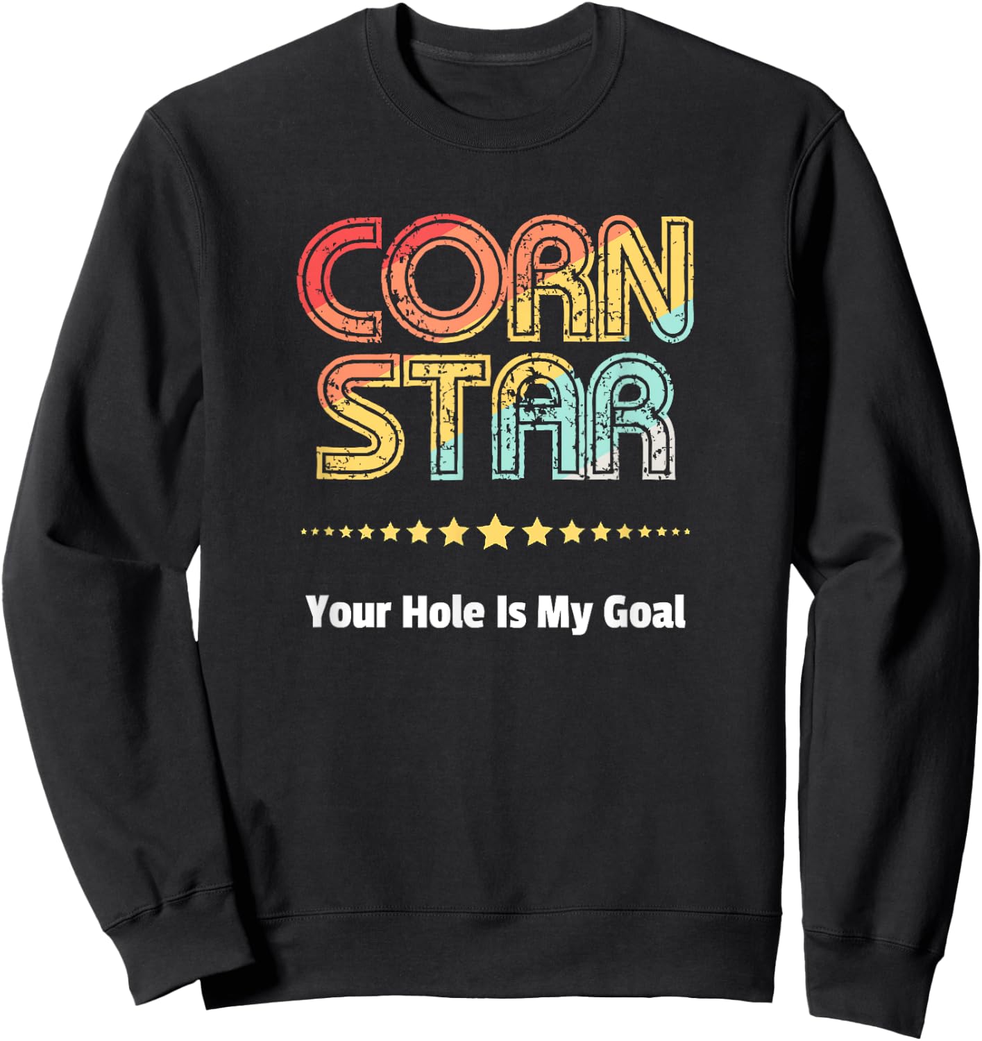 Cornhole Team Shirts Corn Star Your Hole Is My Goal Sweatshirt - Sweatshirt | Black