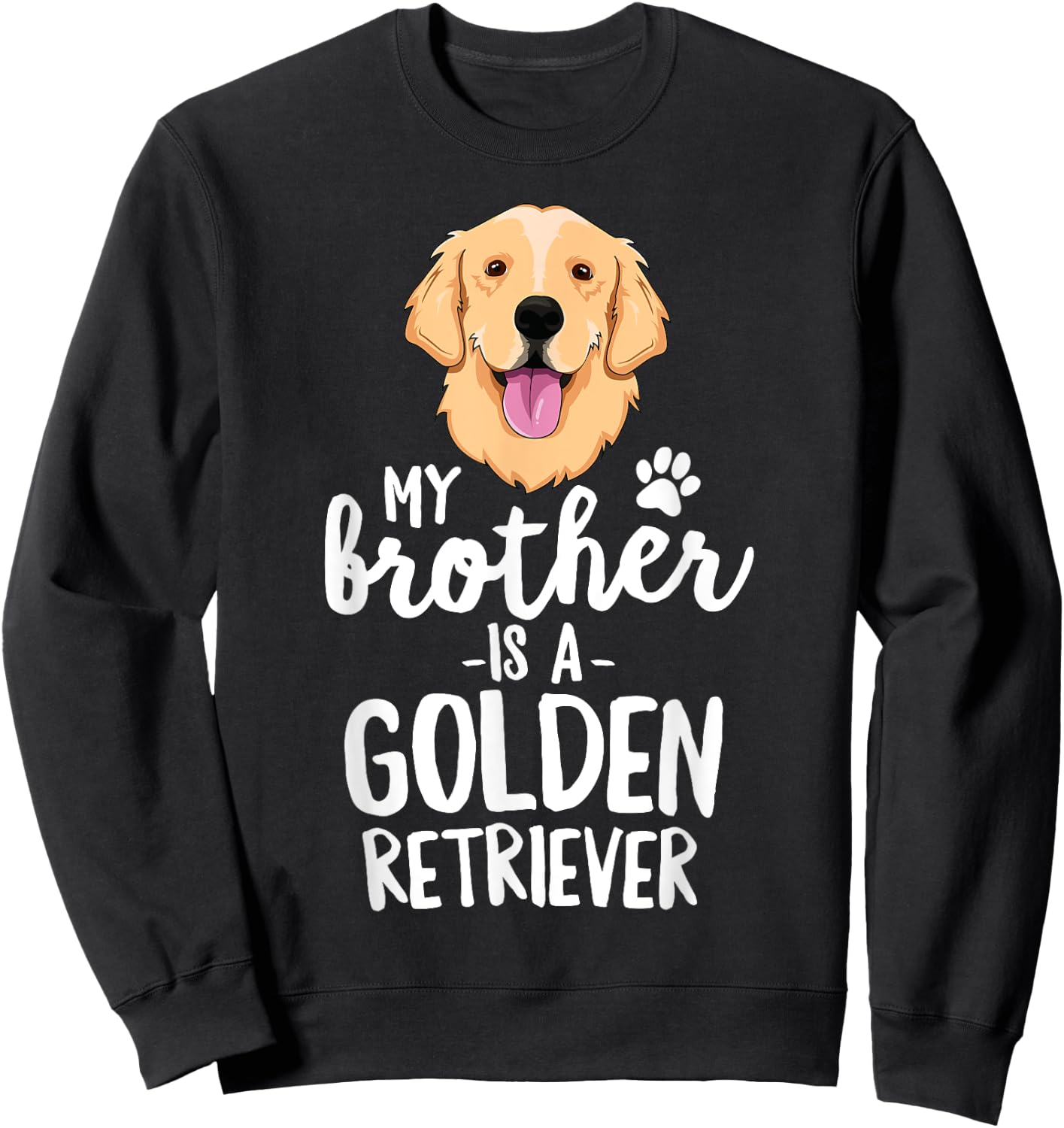 My Brother Is A Golden Retriever Kid Dog Family Pet Sweatshirt - Sweatshirt | Black