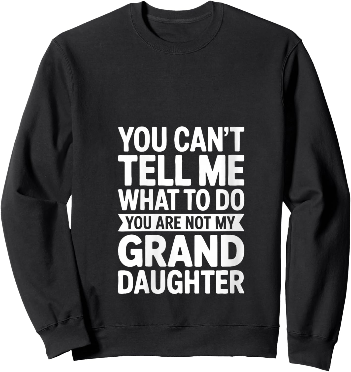Women's You Can't Tell Me What To Do You Are Not My GrandDaughter V-Neck Sweatshirt - Sweatshirt | Black