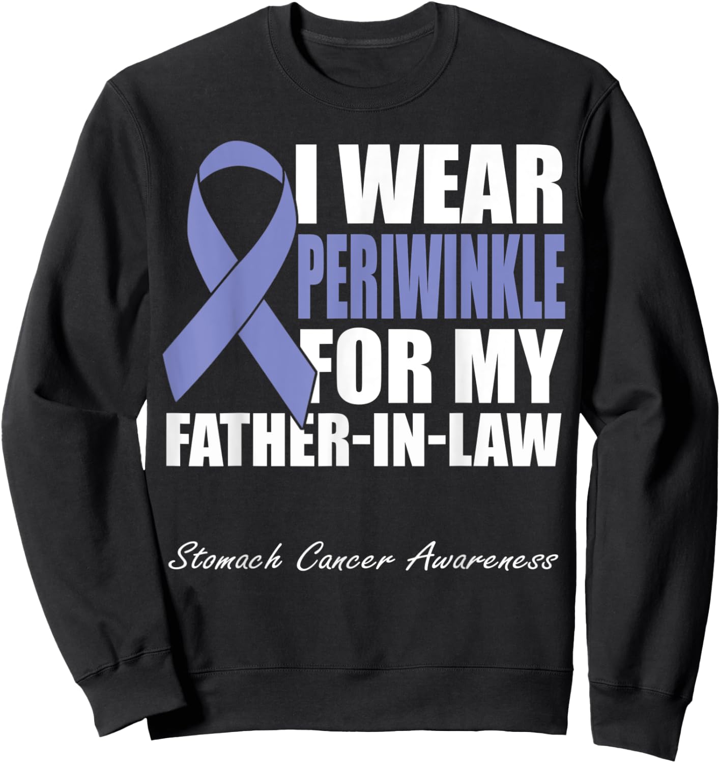 I Wear Periwinkle For My Father-In-Law Stomach Cancer Sweatshirt - Sweatshirt | Black
