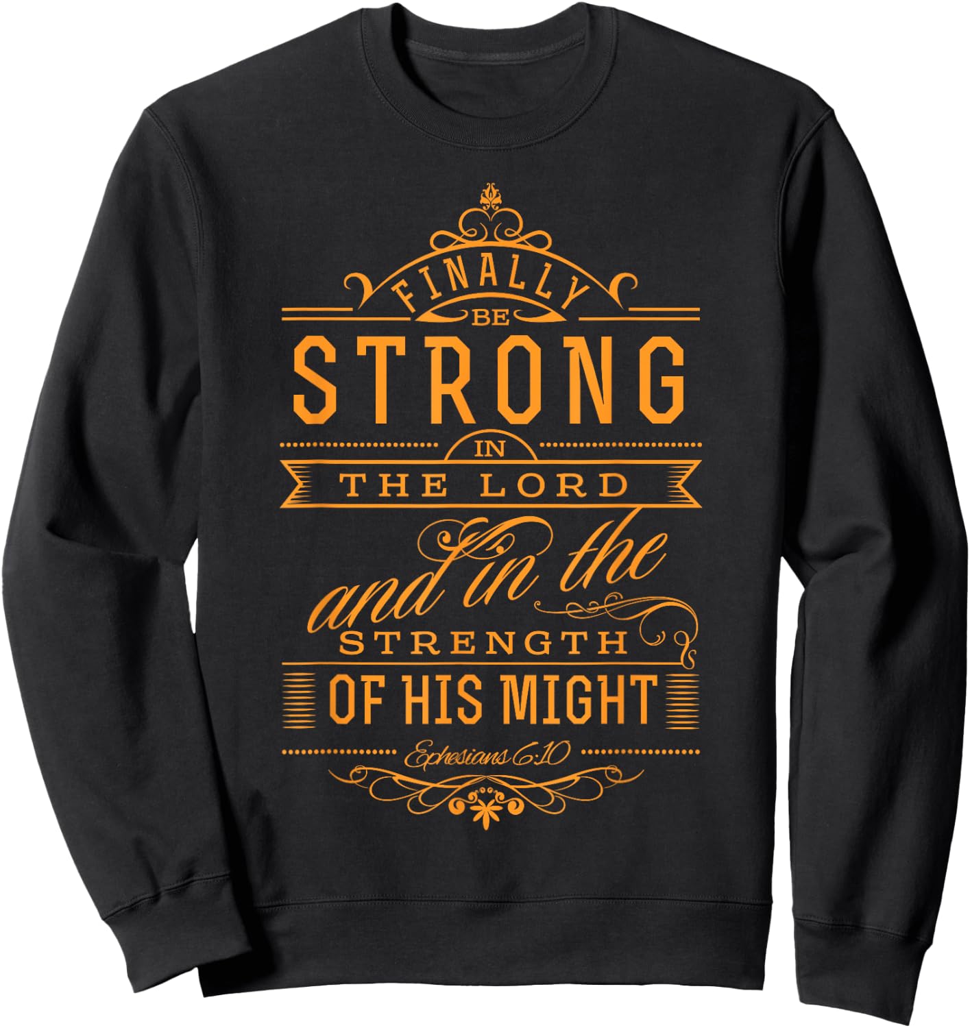 Be Strong in the Lord Christian with Bible Verse Sweatshirt - Sweatshirt | Black