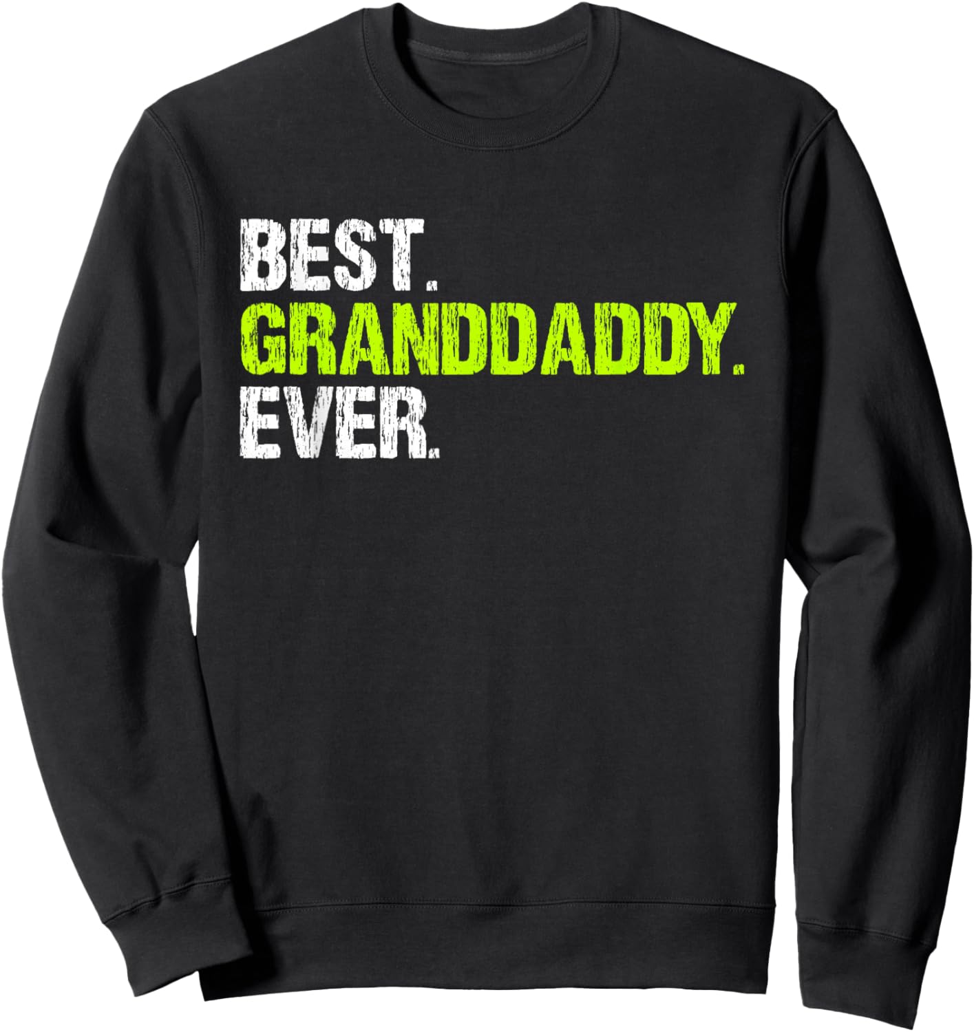 Best Granddaddy Ever Cool Funny Grandpa Sweatshirt - Sweatshirt | Black