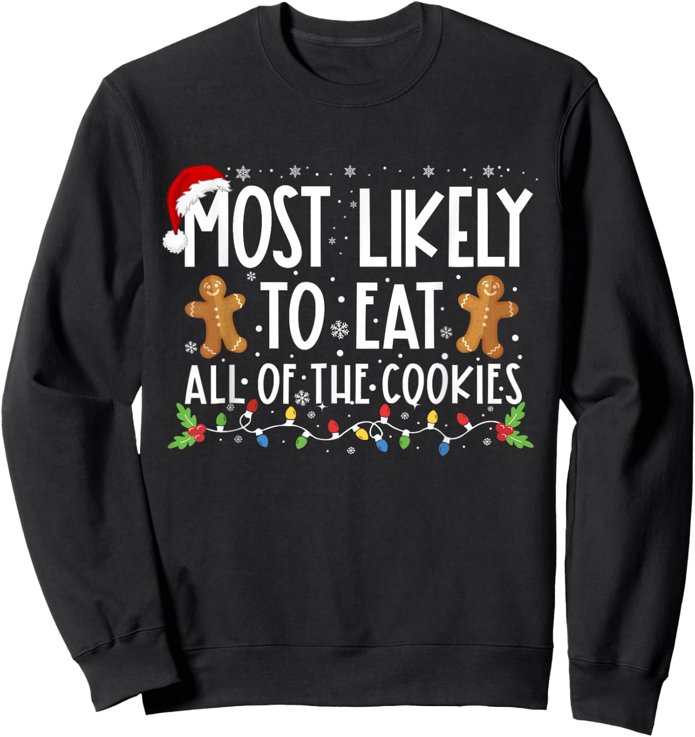 Most Likely To Eat All Of The Cookies Family Christmas Sweatshirt - Sweatshirt | Black