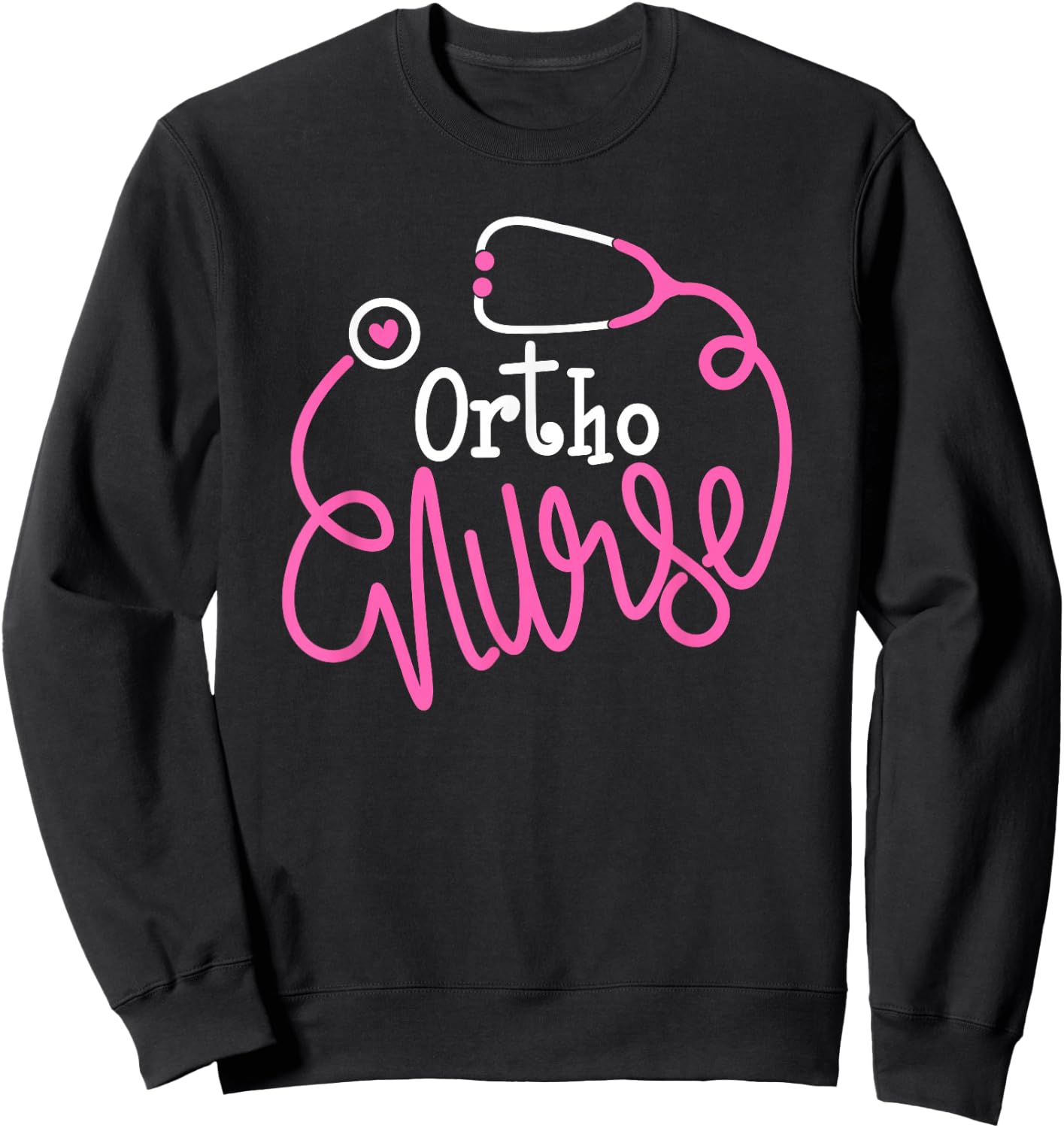 Ortho Nurse Stethoscope Orthopedic Nursing Department Sweatshirt - Sweatshirt | Black