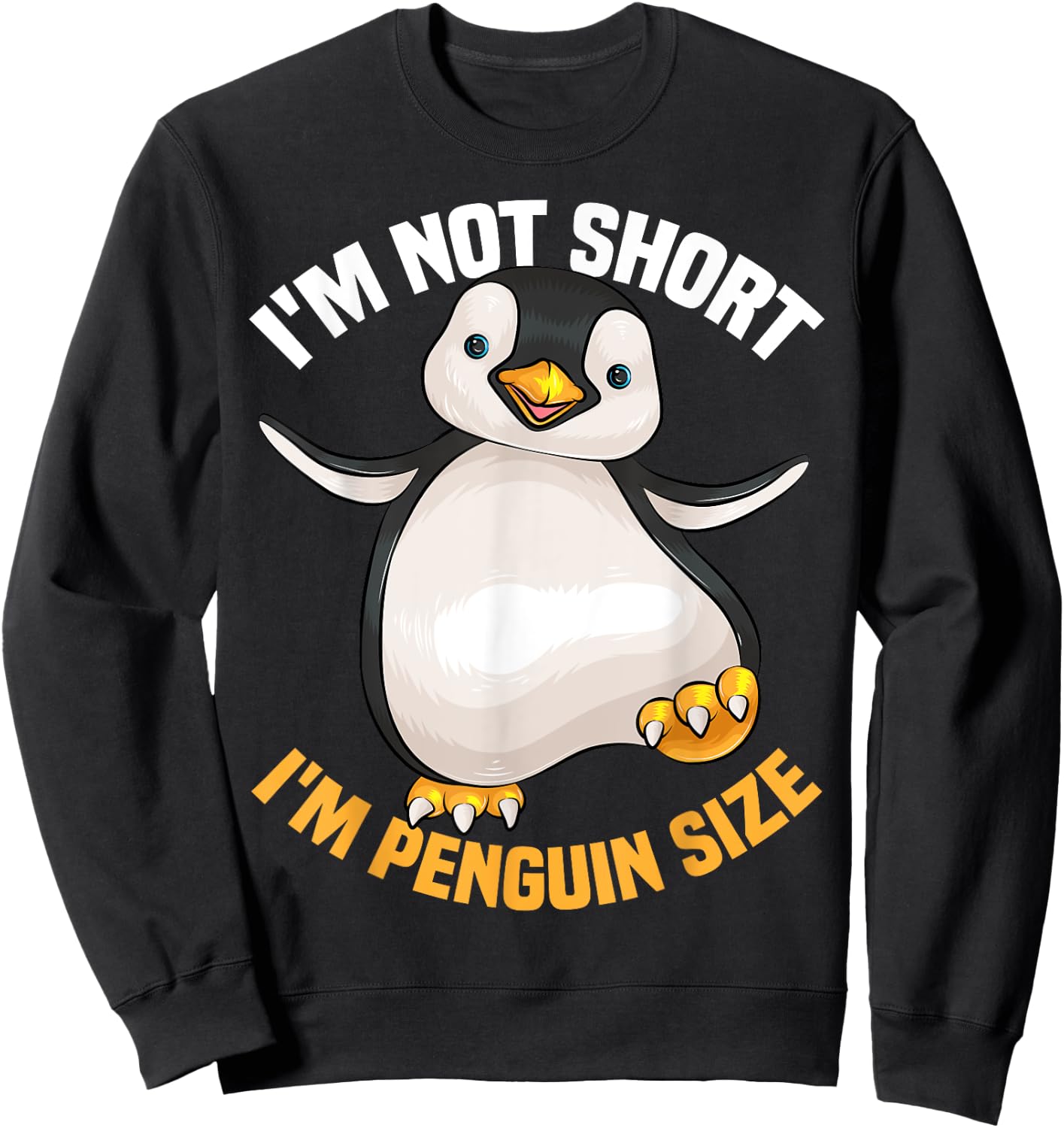 Cool I'm Not Short I'm Penguin Size | Funny Animal Fans Gift Sweatshirt - Sweatshirt | Black
