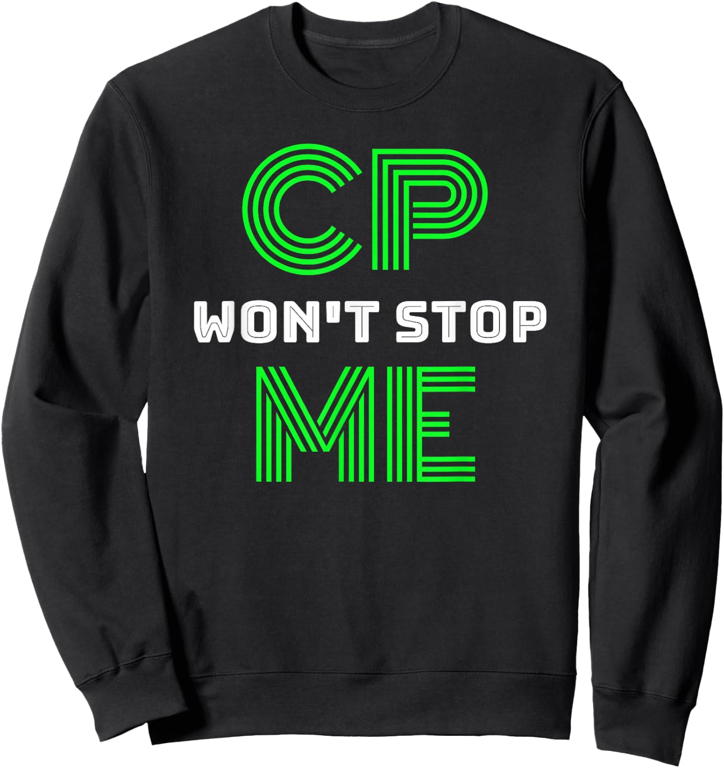 Brain Damage Awareness Cerebral Palsy CP Won't Stop Me Sweatshirt - Sweatshirt | Black