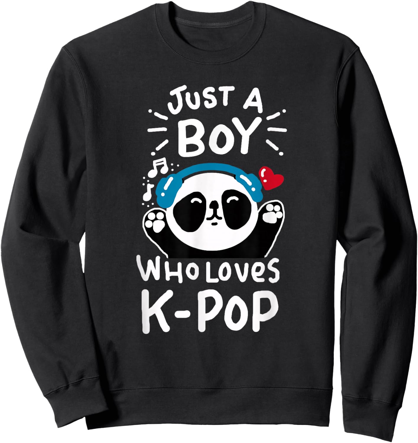 Just A Boy Who Loves K-Pop Panda KPop Shirt Quote Sweatshirt - Sweatshirt | Black